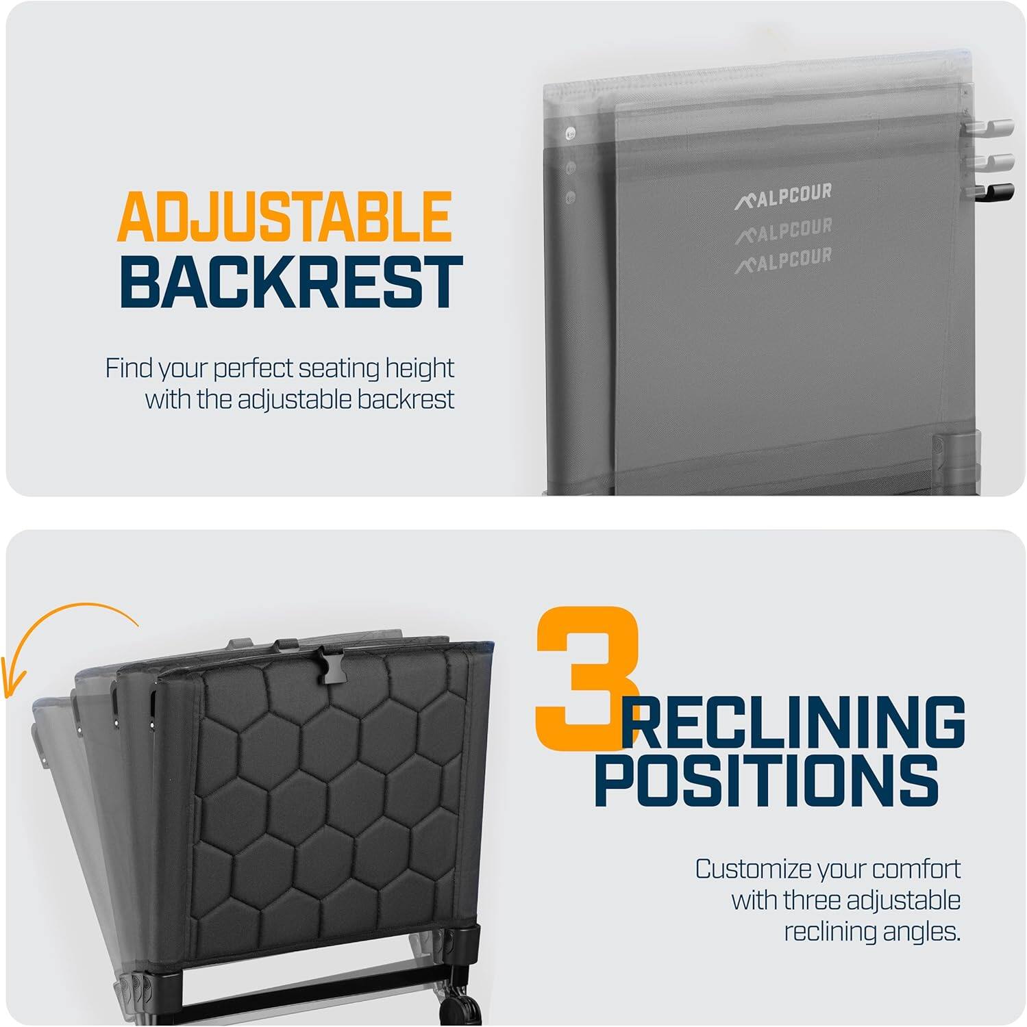 ADJUSTABLE BACKREST  
Find your perfect seating height with the adjustable backrest  

3 RECLINING POSITIONS  
Customize your comfort with three adjustable reclining angles.