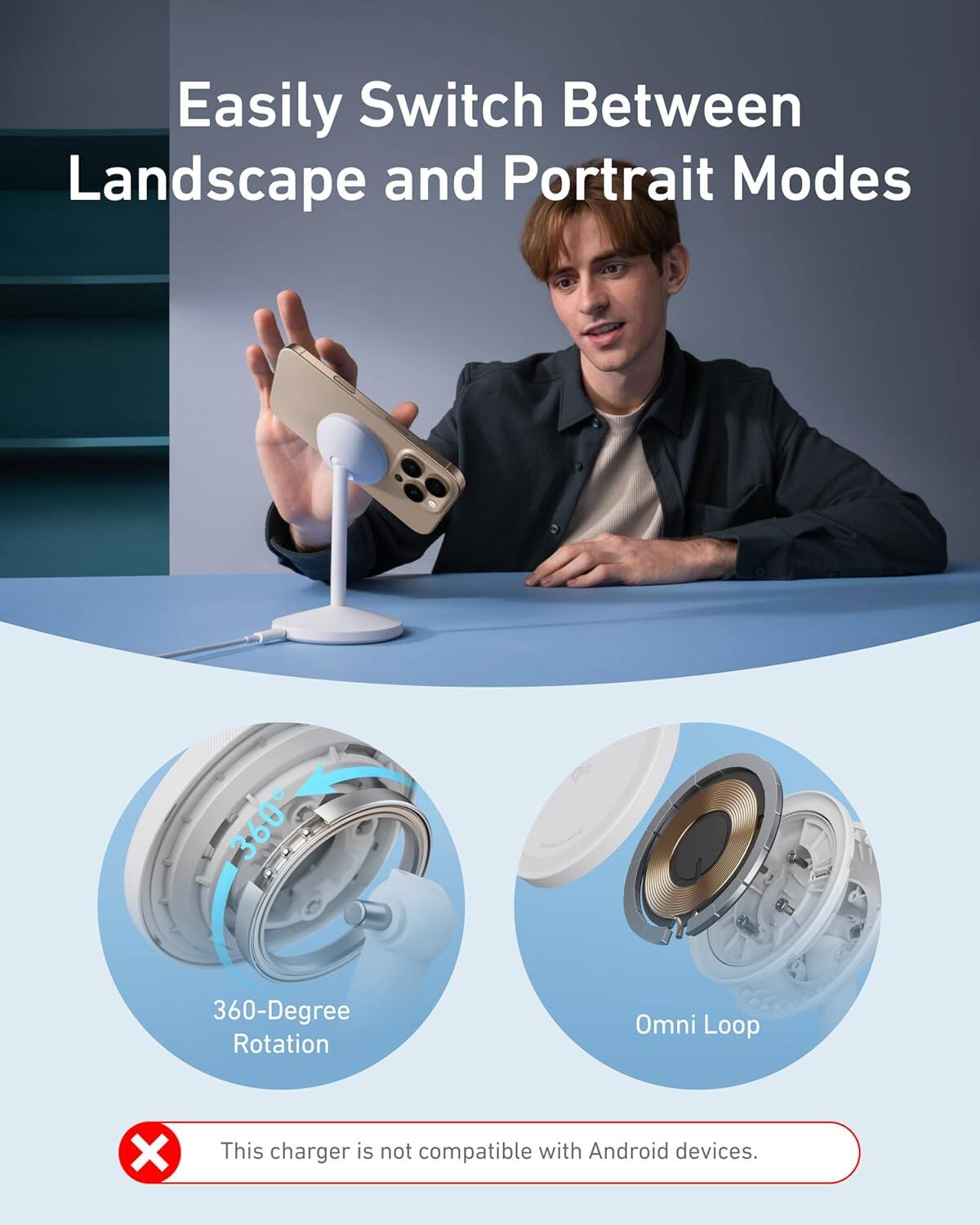 Easily Switch Between Landscape and Portrait Modes

360-Degree Rotation

Omni Loop

This charger is not compatible with Android devices.