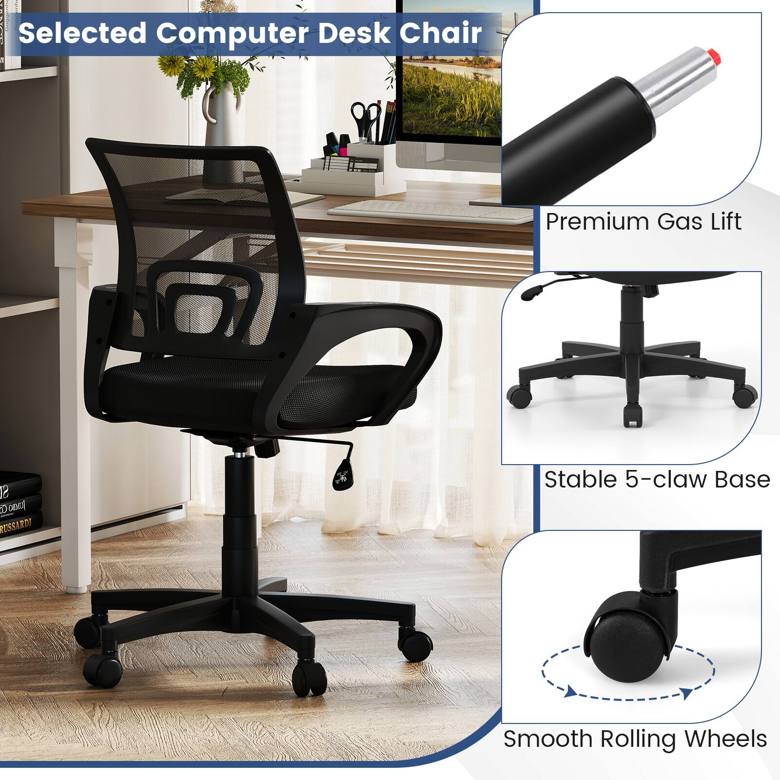 Selected Computer Desk Chair

- Premium Gas Lift
- Stable 5-claw Base
- Smooth Rolling Wheels