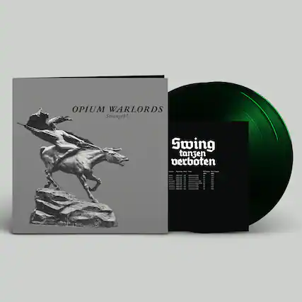 OPIUM WARLORDS
Strengib!
Swing
tanzten verboten