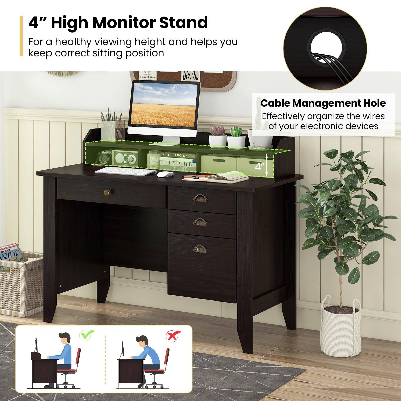 4" High Monitor Stand For a healthy viewing height and helps you keep correct sitting position
Cable Management Hole Effectively organize the wires of your electronic devices
