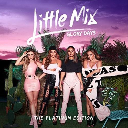 Little Mix - Glory Days: Platinum Edition   - COMPACT DISCS [CD] price history on PriceWatchPro