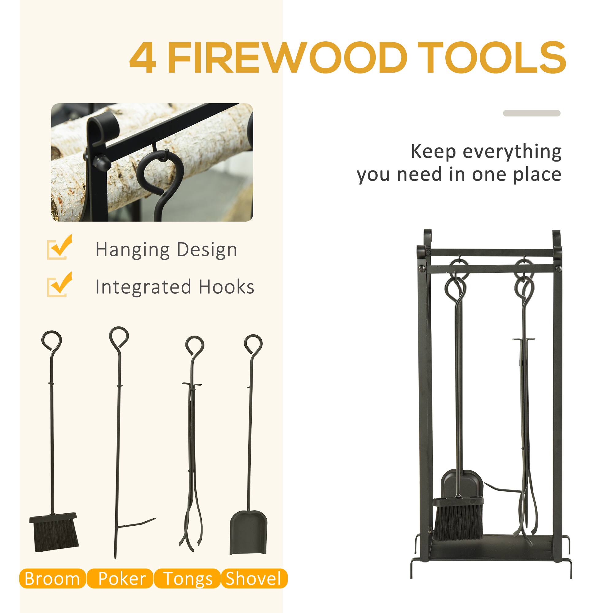 4 FIREWOOD TOOLS

Keep everything you need in one place

- Hanging Design
- Integrated Hooks

Broom Poker Tongs Shovel