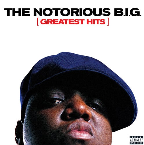 THE NOTORIOUS B.I.G.  
[GREATEST HITS]  

PARENTAL ADVISORY EXPLICIT CONTENT