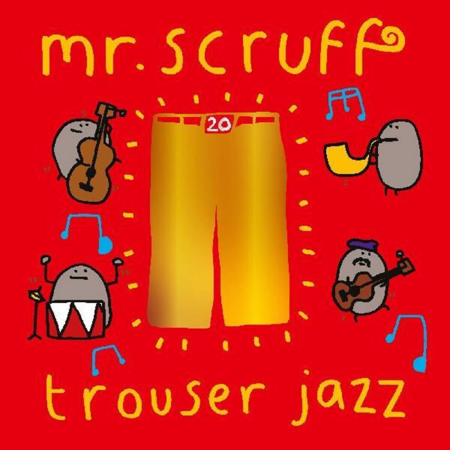 mr. scruff  
20  
trouser jazz