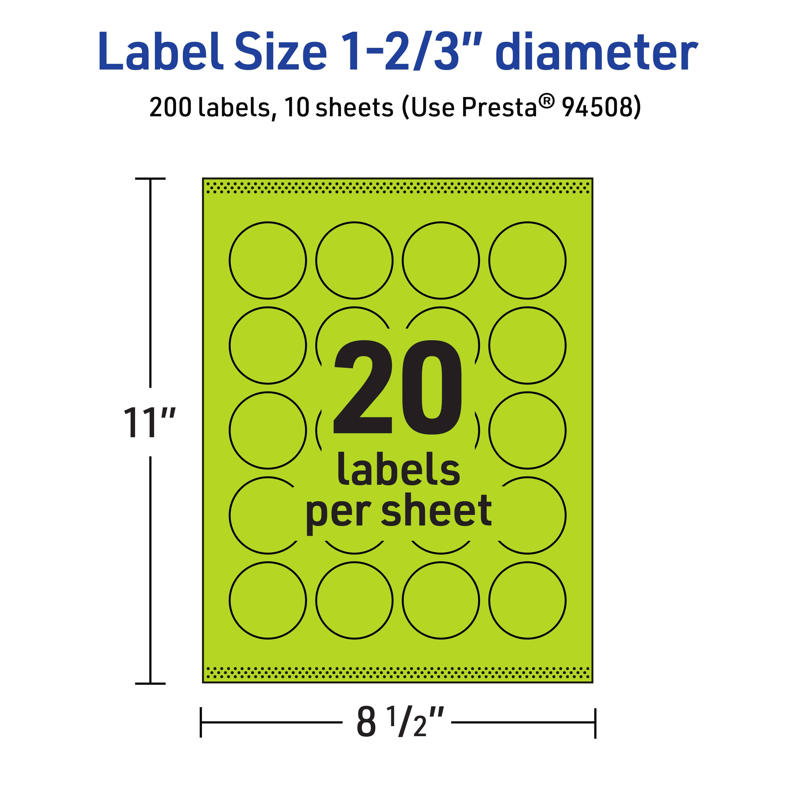 Label Size 1-2/3" diameter  
200 labels, 10 sheets (Use Presta® 94508)  
11" x 8 1/2"  
20 labels per sheet