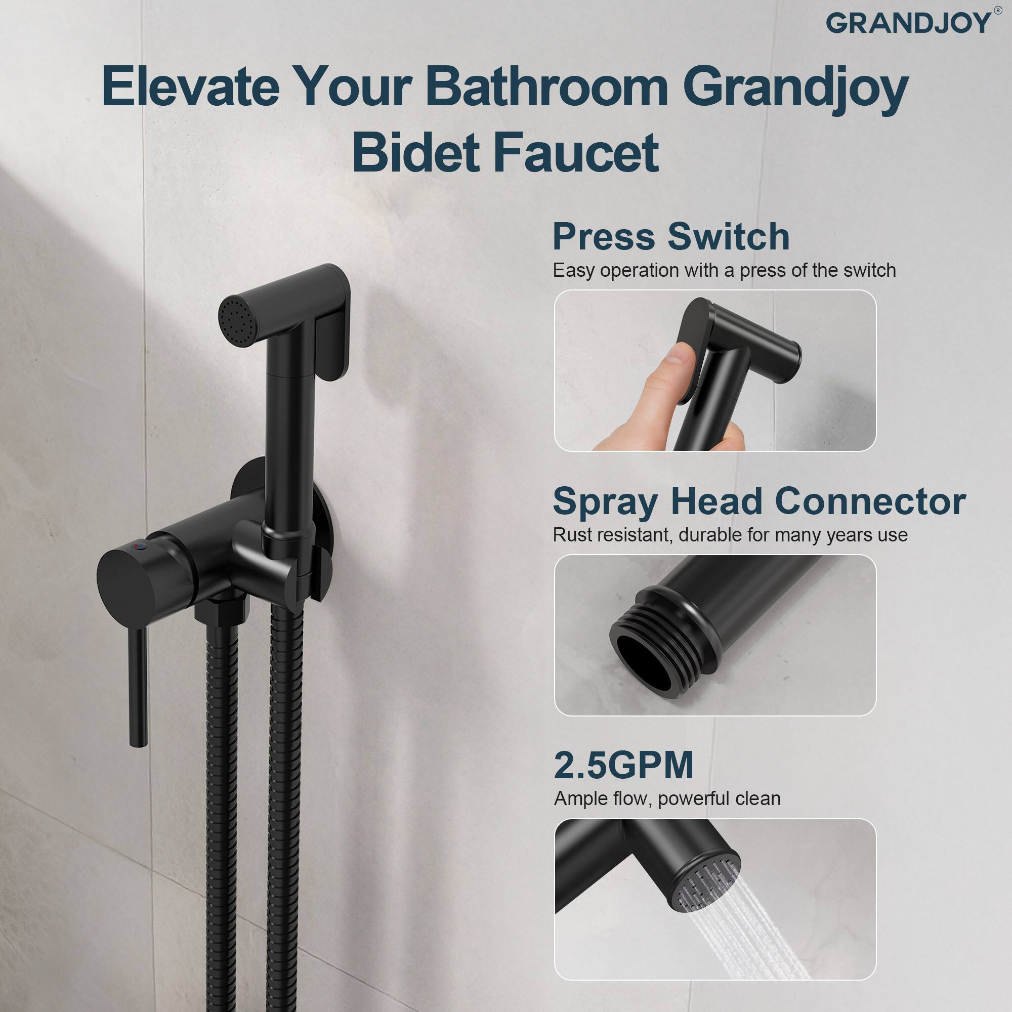Elevate Your Bathroom Grandjoy Bidet Faucet

Press Switch
Easy operation with a press of the switch

Spray Head Connector
Rust resistant, durable for many years use

2.5GPM
Ample flow, powerful clean
