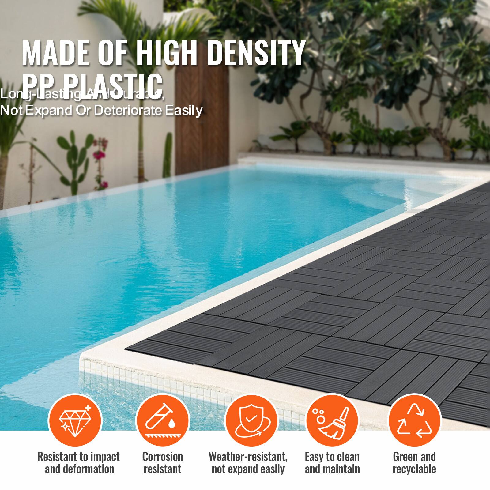 MADE OF HIGH DENSITY PP PLASTIC  
Not Expand Or Deteriorate Easily

- Resistant to impact and deformation
- Corrosion resistant
- Weather-resistant, not expand easily
- Easy to clean and maintain
- Green and recyclable