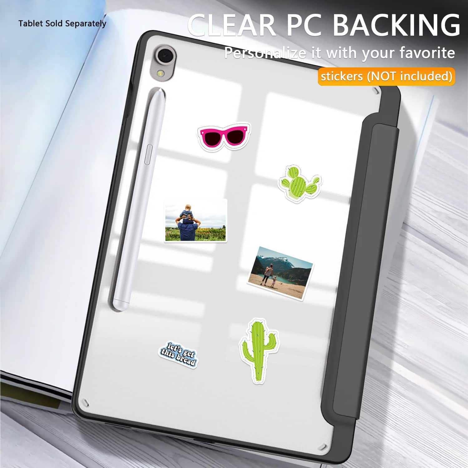 CLEAR PC BACKING, Personalize it with your favorite stickers (NOT included), Tablet Sold Separately, this let's get bread