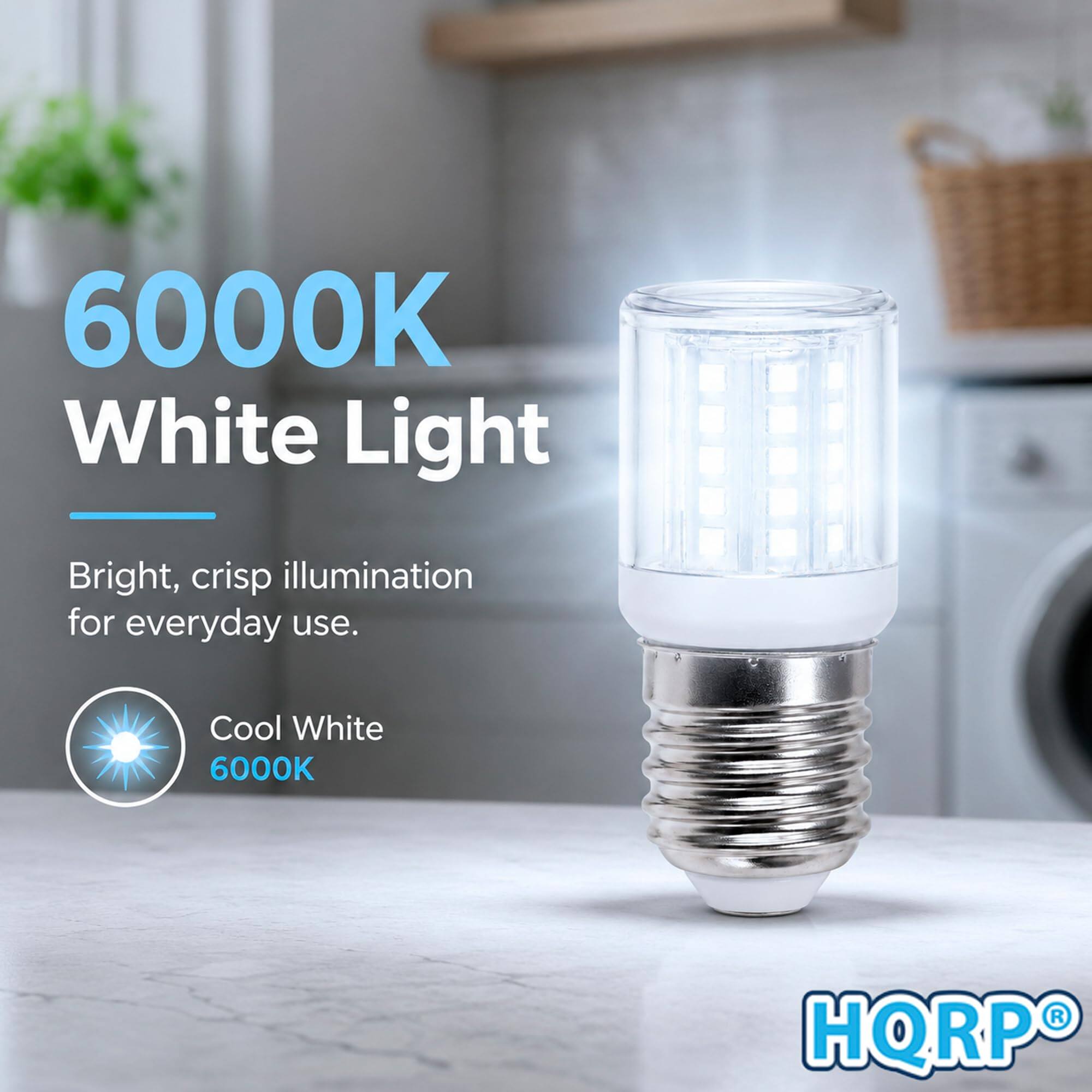 6000K White Light  
Bright, crisp illumination for everyday use.  
Cool White 6000K  
HQRP