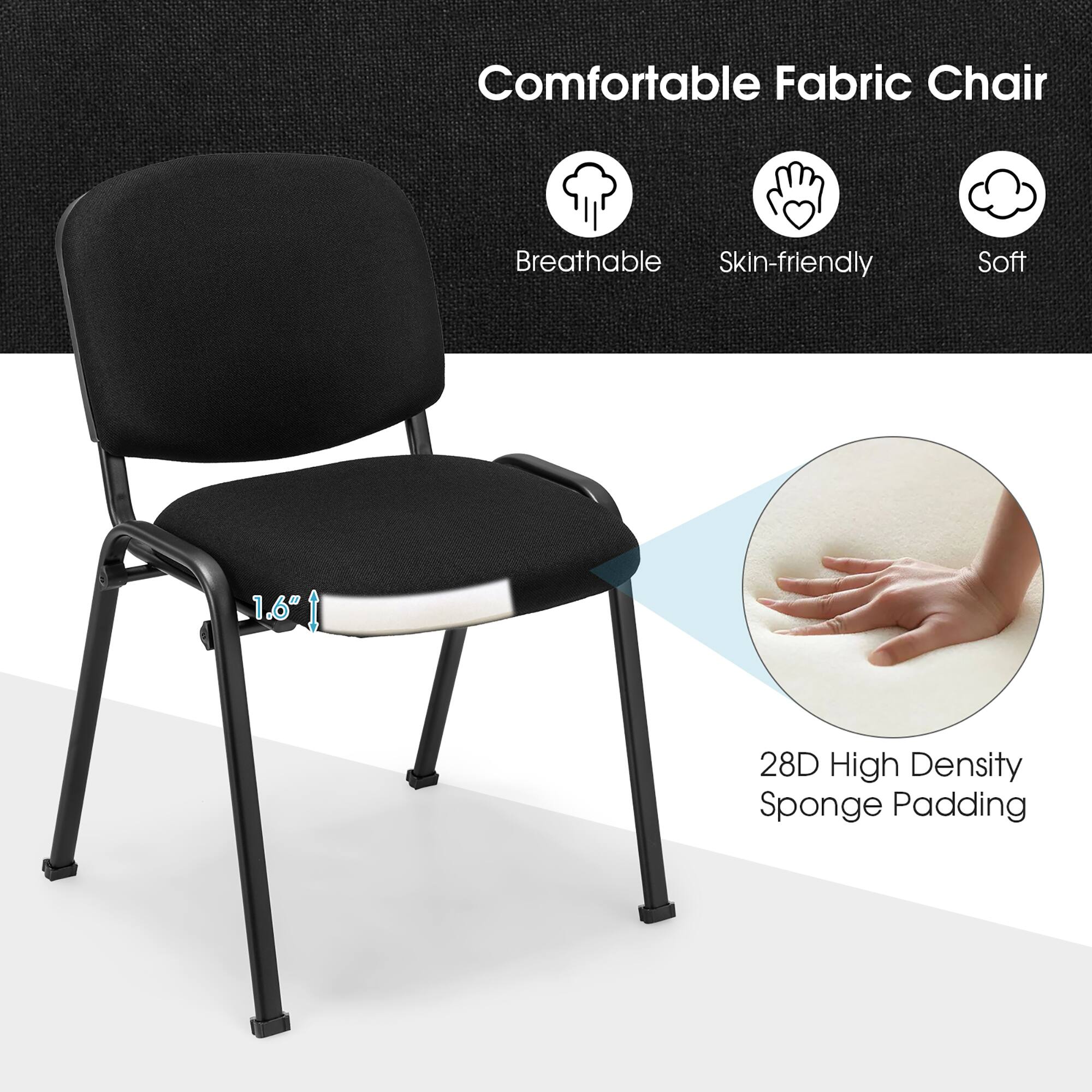 Comfortable Fabric Chair  
Breathable  
Skin-friendly  
Soft  

1.6"  
28D High Density Sponge Padding