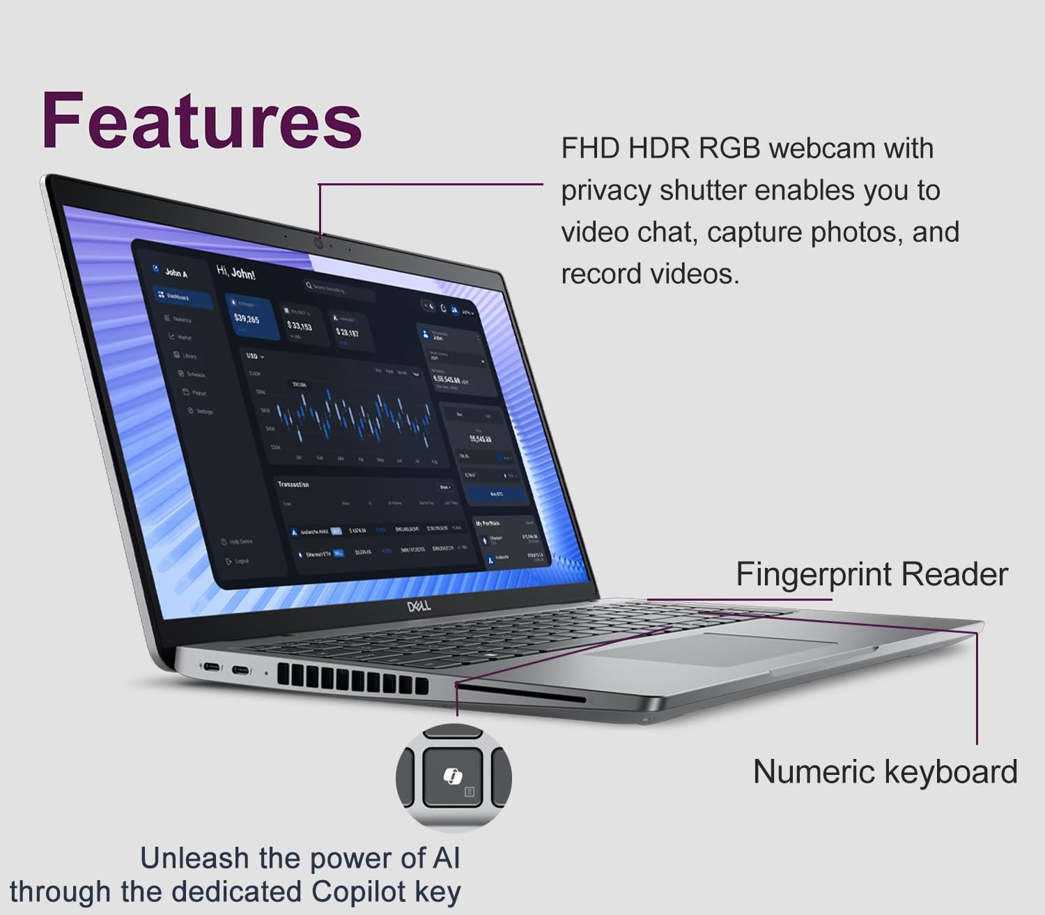 Features

- FHD HDR RGB webcam with privacy shutter enables you to video chat, capture photos, and record videos.
- Fingerprint Reader
- Numeric keyboard
- Unleash the power of AI through the dedicated Copilot key