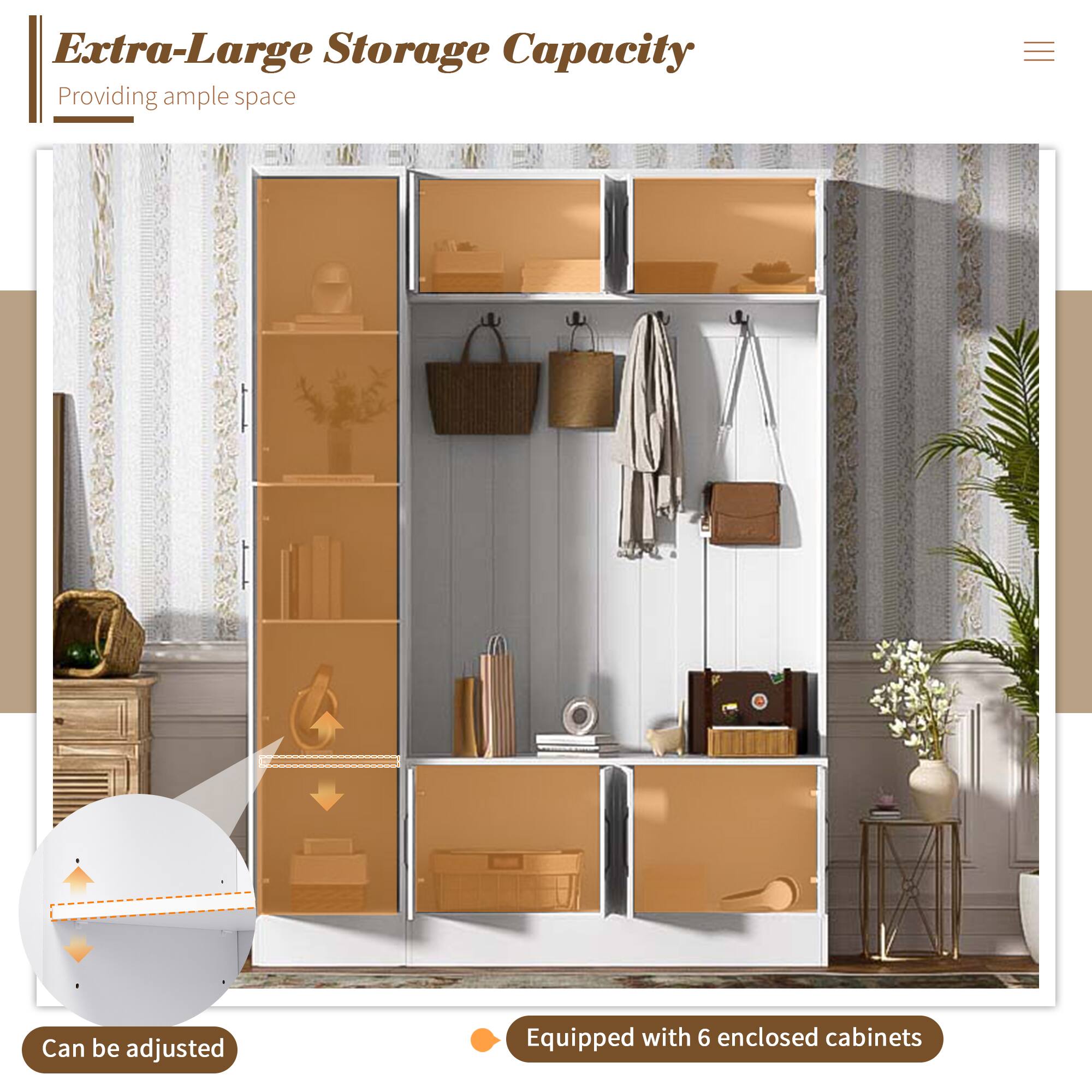 Extra-Large Storage Capacity  
Providing ample space  

Can be adjusted  

Equipped with 6 enclosed cabinets