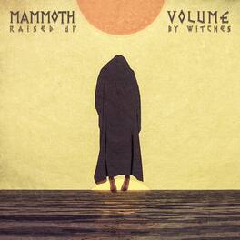 Mammoth Volume - Raised Up By Witches - VINYL LP