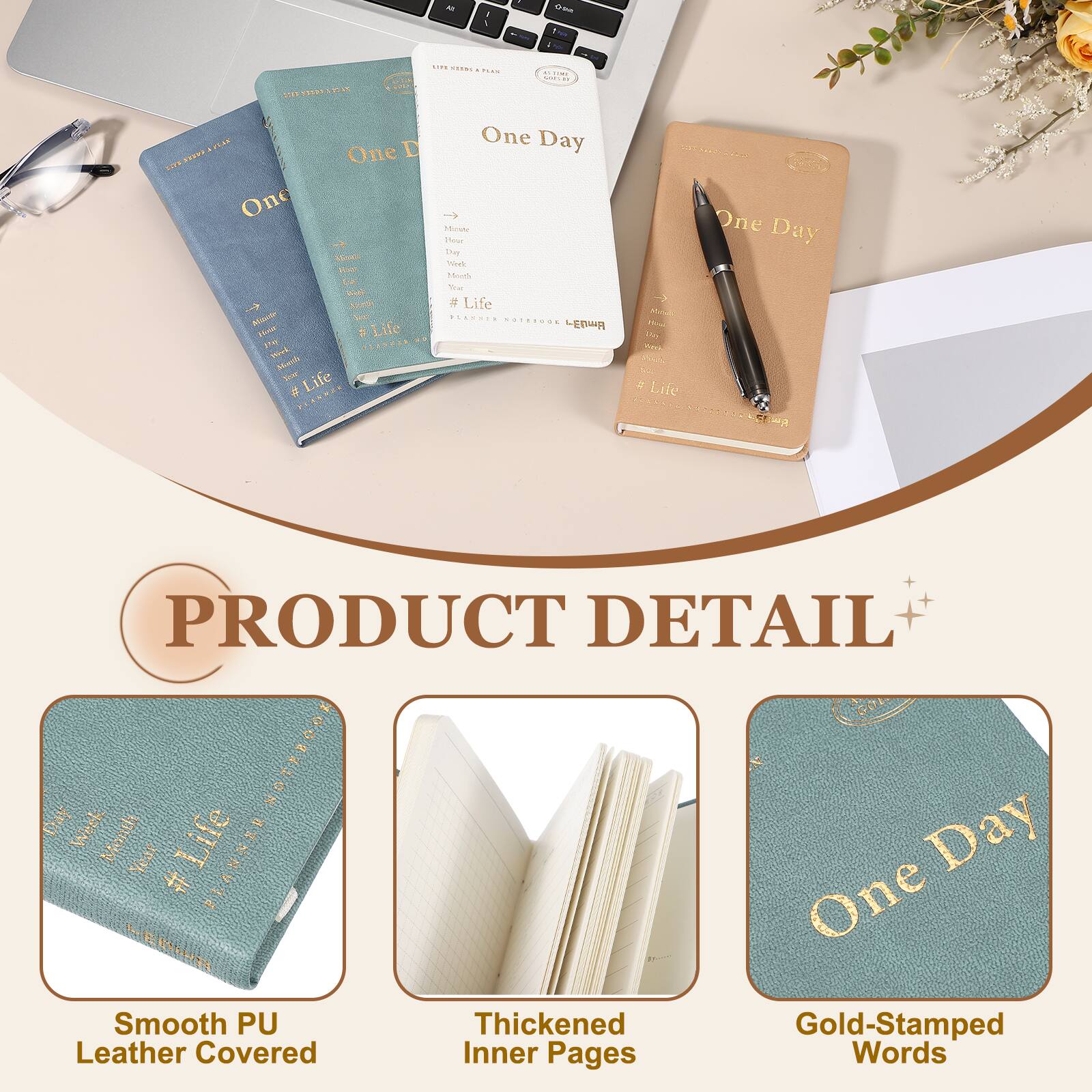 - ni 7 SS LmS .... .-. ...... .e O. ... PLAN D SIEL SEE One LITS One - Mine To  A . Ahoth BLAUSE 10m  Life 12 .... .... Bovd Mad S Life  PAANMEN One Day > Moute oa The Sot Mo -m  Life ... ........ E M ino 2 Lie One Day  PRODUCT DETAIL  A Week Month Life Day Year  # 5  One Smooth PU Thickened Gold-Stamped Leather Covered Inner Pages Words