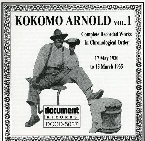 KOKOMO ARNOLD vol.1  
Complete Recorded Works In Chronological Order  
17 May 1930 to 15 March 1935  

document RECORDS  
DOC-5037