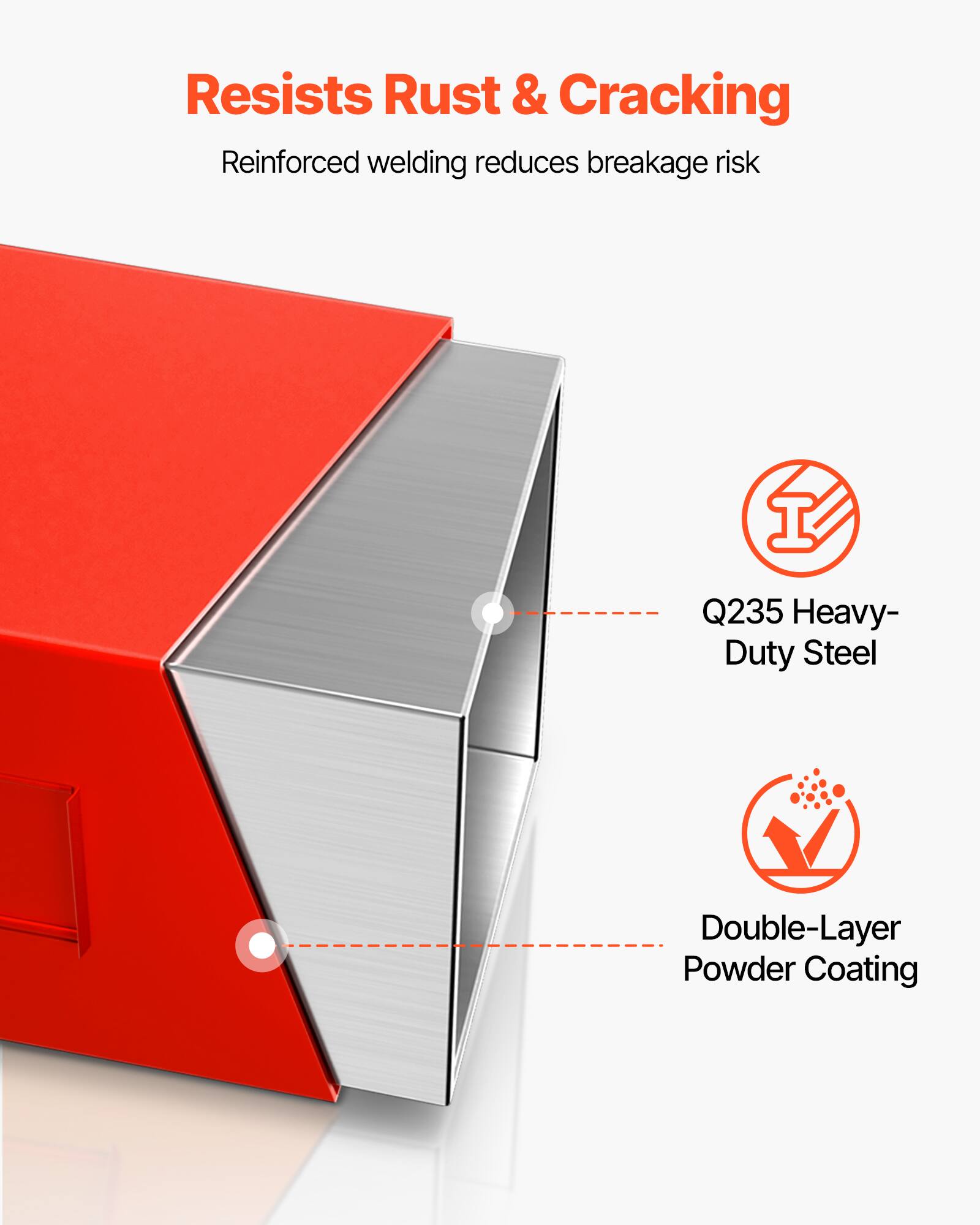 Resists Rust & Cracking  
Reinforced welding reduces breakage risk  
Q235 Heavy-Duty Steel  
Double-Layer Powder Coating