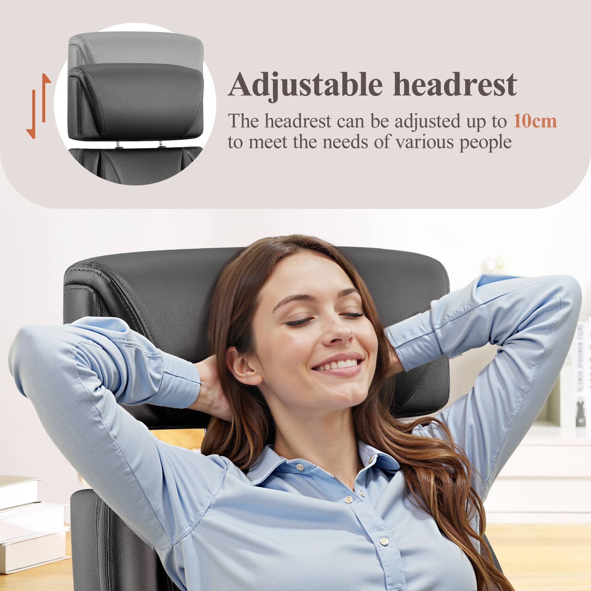 11 Adjustable headrest  
The headrest can be adjusted up to 10cm to meet the needs of various people