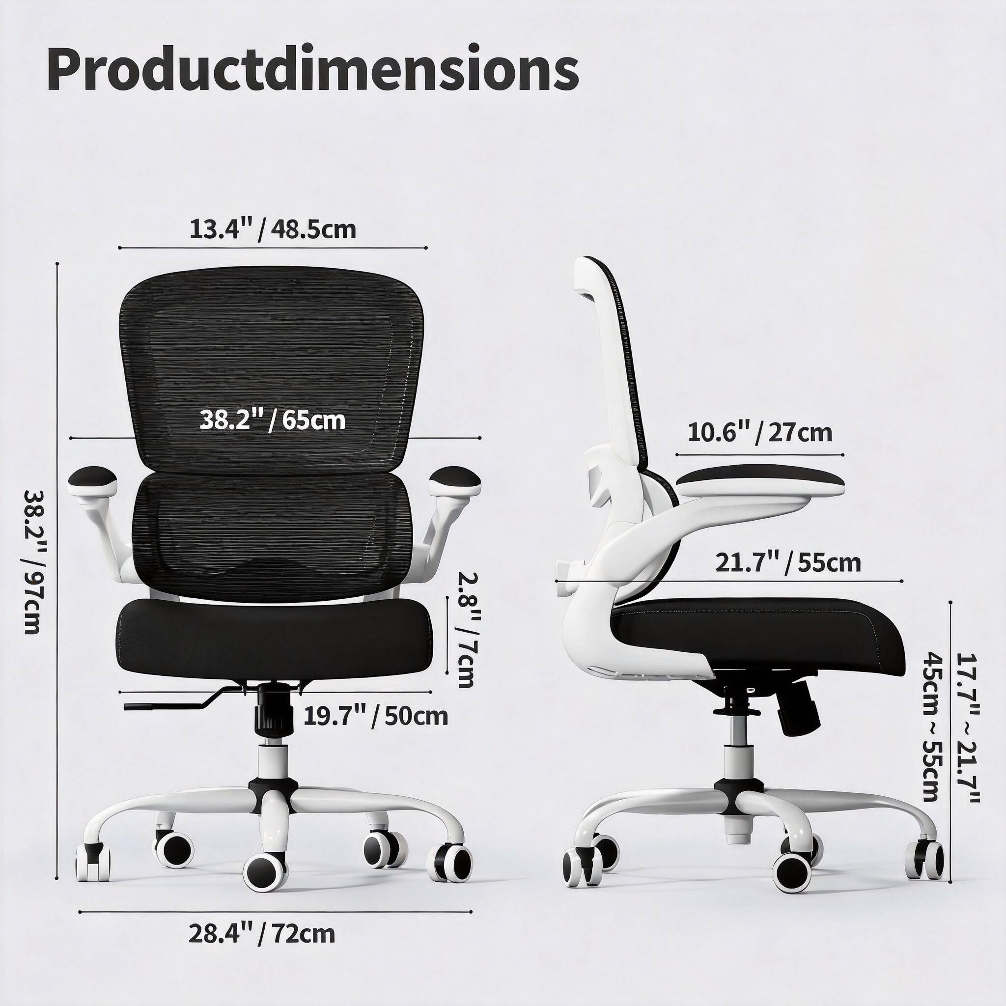 Product dimensions

- 13.4" / 48.5cm
- 38.2" / 65cm
- 2.8" / 7cm
- 19.7" / 50cm
- 10.6" / 27cm
- 21.7" / 55cm
- 45cm ~ 55cm
- 17.7" ~ 21.7"
- 28.4" / 72cm