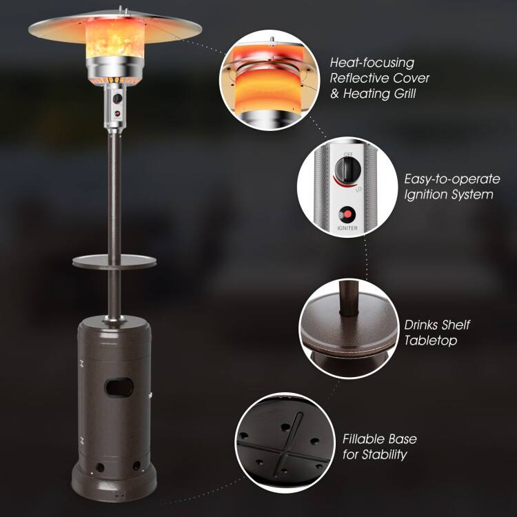 Heat-focusing Reflective Cover & Heating Grill  
Easy-to-operate Ignition System  
Drinks Shelf Tabletop  
Fillable Base for Stability
