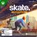 XBOX SERIES X/S
skate™
WELCOME DELUXE PACK
TEEN
Mild Violence
Lyrics
Crude Humour
In-Game Purchases
Users Interact
PERSISTENT INTERNET CONNECTION REQUIRED TO PLAY
AGE RESTRICTIONS APPLY
WELCOME DELUXE PACK CONTENT IS AVAILABLE TO DOWNLOAD FOR FREE. SEE ea.com/games/skate/skate AND ea.com/legal/legal-disclosures FOR DETAILS.
Electronic Arts
XBOX SERIES X/S
skate™
WELCOME DELUXE PACK
TEEN
Mild Violence
Lyrics
Crude Humour
In-Game Purchases
Users Interact
PERSISTENT INTERNET CONNECTION REQUIRED TO PLAY
AGE RESTRICTIONS APPLY
WELCOME DELUXE PACK CONTENT IS AVAILABLE TO DOWNLOAD FOR FREE. SEE ea.com/games/skate/skate AND ea.com/legal/legal-disclosures FOR DETAILS.
Electronic Arts