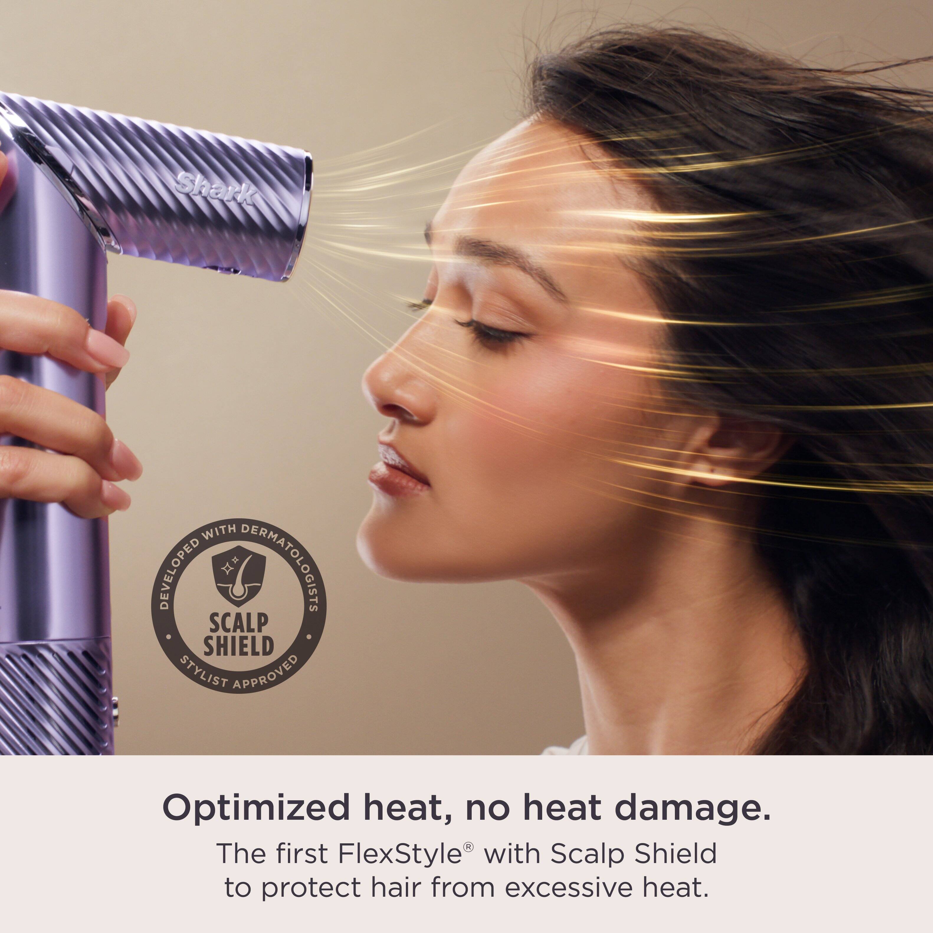 Shark  
WITH DEVELOPED SHIELD SCALP DERMATOLOGISTS STYLIST APPROVED  
Optimized heat, no heat damage. The first FlexStyle with Scalp Shield to protect hair from excessive heat.