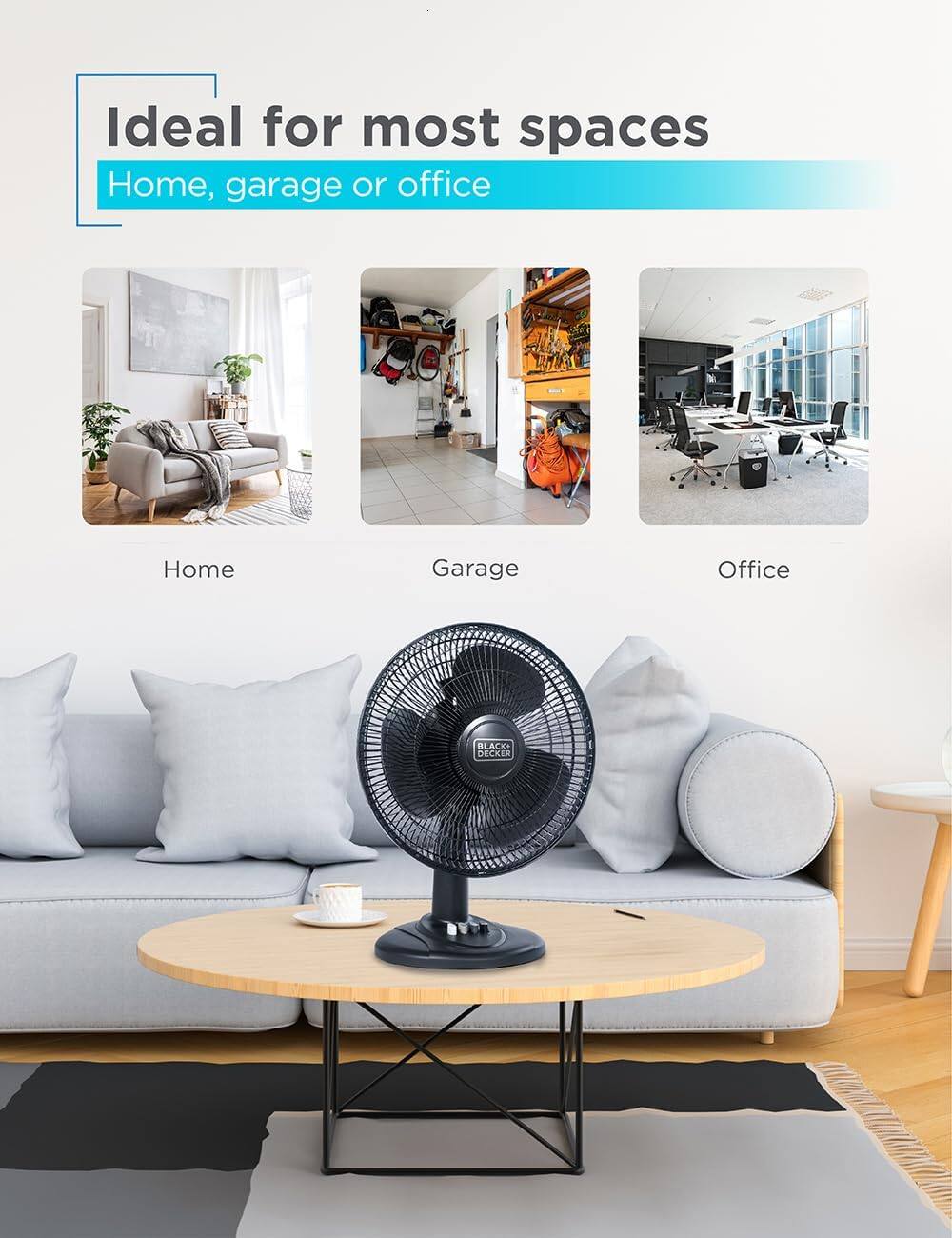 Ideal for most spaces Home, garage or office Home Garage Office BLACK DECKER