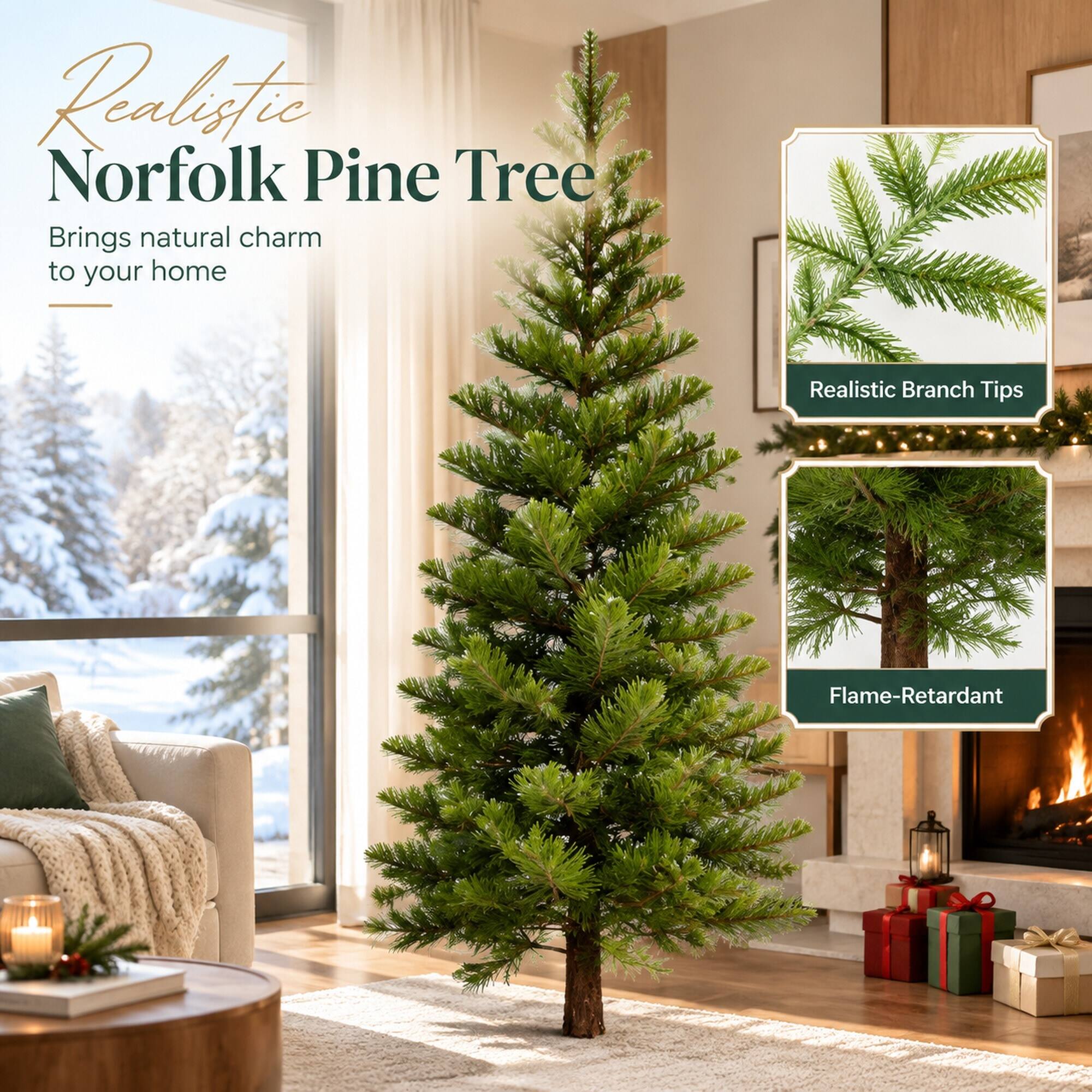 Realistic Norfolk Pine Tree  
Brings natural charm to your home  

Realistic Branch Tips  
Flame-Retardant