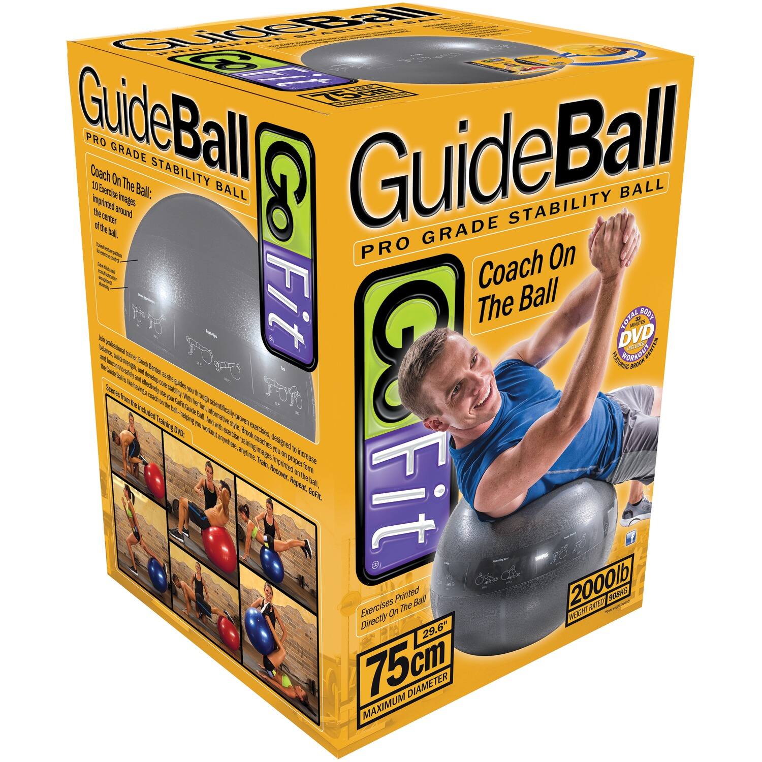GuideBall  
PRO GRADE STABILITY BALL  
Coach On The Ball  

10 Exercise Images:  
Improved images around the center of the ball.  

DVD Included:  
"Coach On The Ball"  

75 cm  
MAXIMUM DIAMETER  

2000 lb  
MAXIMUM WEIGHT  

Exercises Printed On The Ball  

GuideBall  
PRO GRADE STABILITY BALL  
Coach On The Ball  

DVD Included:  
"Coach On The Ball"  

75 cm  
MAXIMUM DIAMETER  

2000 lb  
MAXIMUM WEIGHT  

Exercises Printed On The Ball