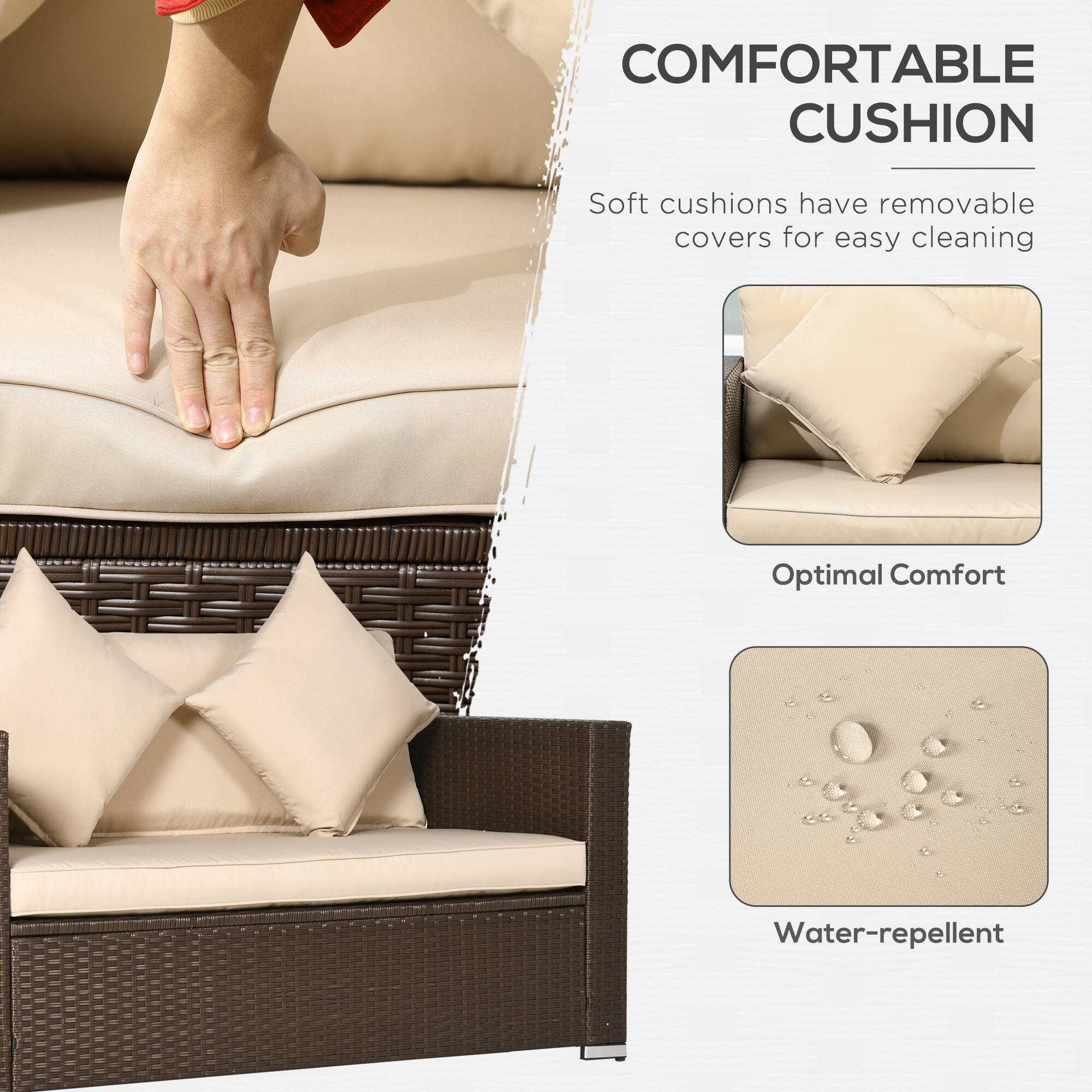 COMFORTABLE CUSHION
Soft cushions have removable covers for easy cleaning
Optimal Comfort
Water-repellent
