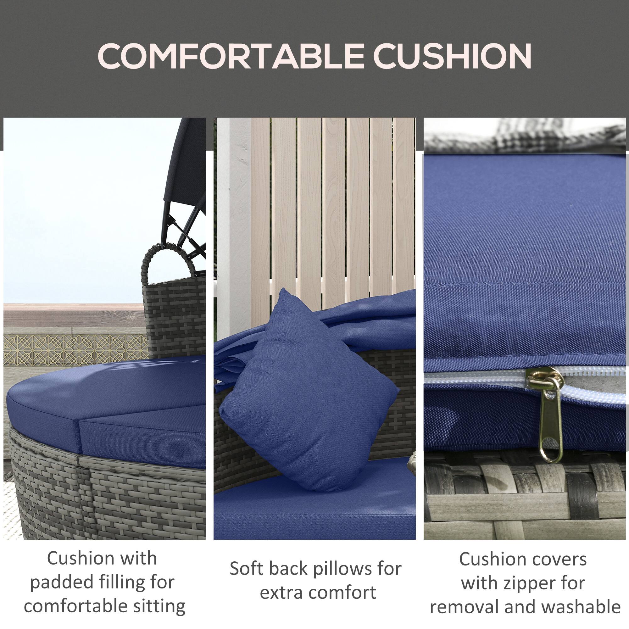 COMFORTABLE CUSHION

Cushion with padded filling for comfortable sitting

Soft back pillows for extra comfort

Cushion covers with zipper for removal and washable