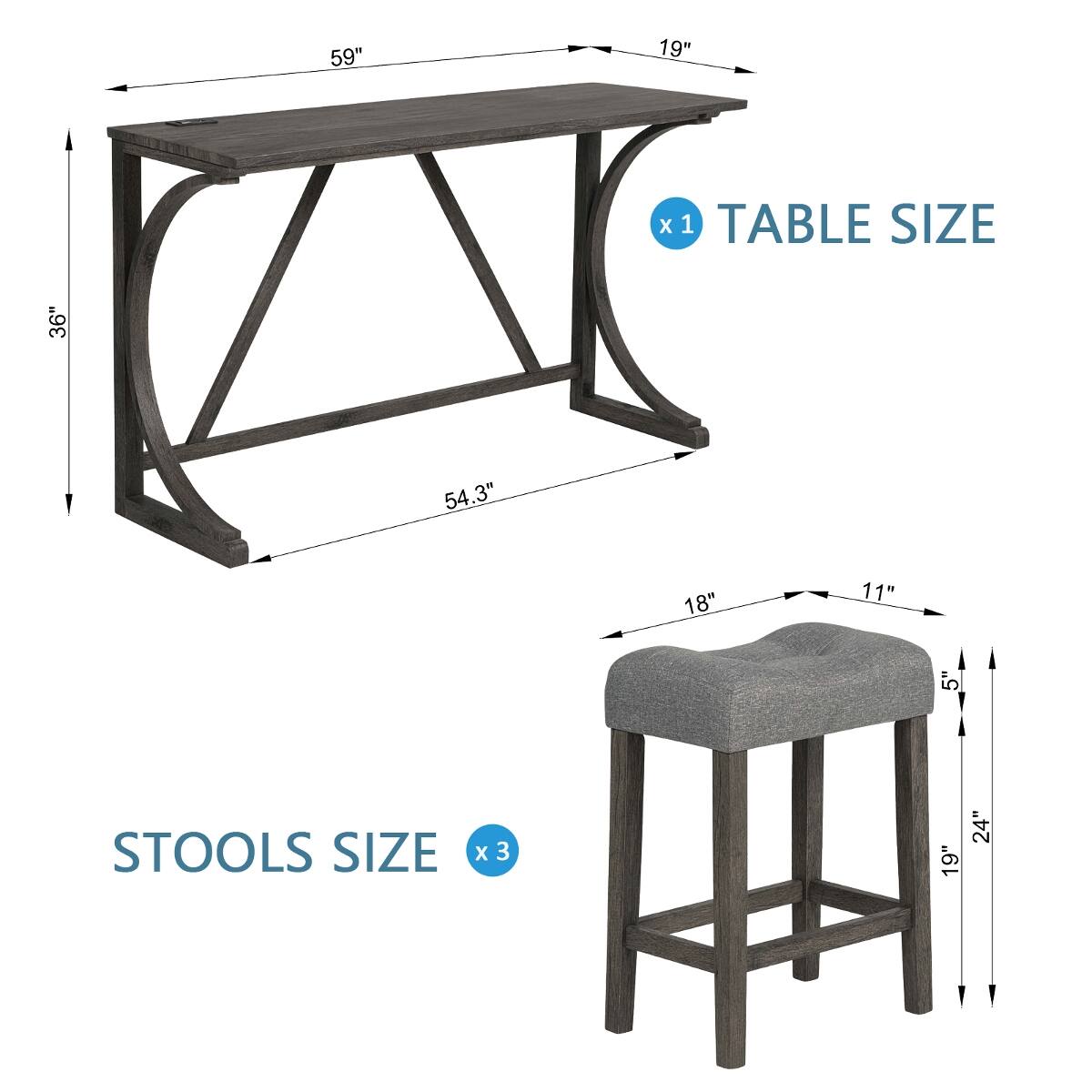 59"  
19"  
X 1 TABLE SIZE  
36"  
54.3"  
18"  
11"  
5"  
STOOLS SIZE x3  
19"  
24"