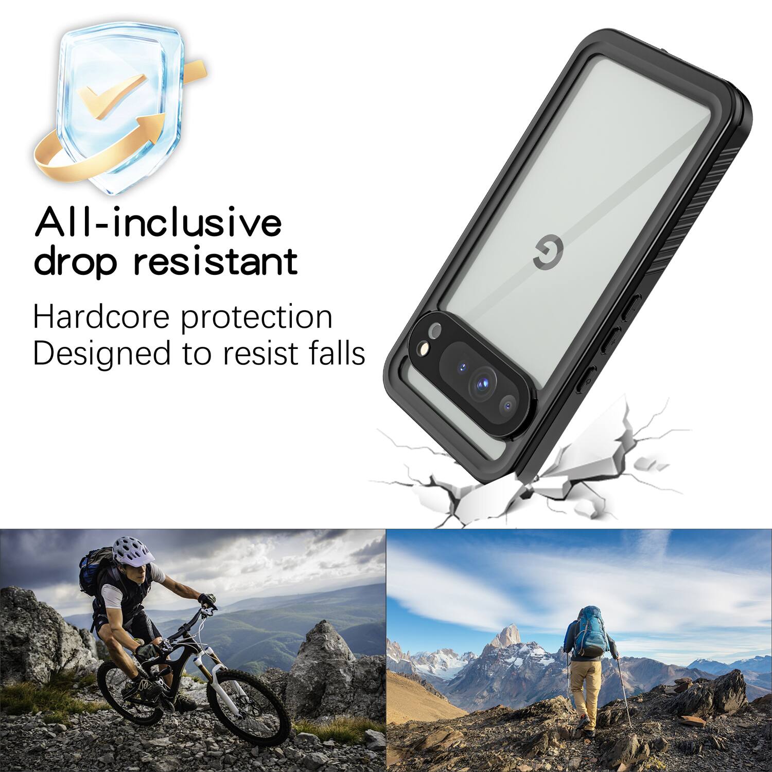 All-inclusive drop resistant  
Hardcore protection  
Designed to resist falls