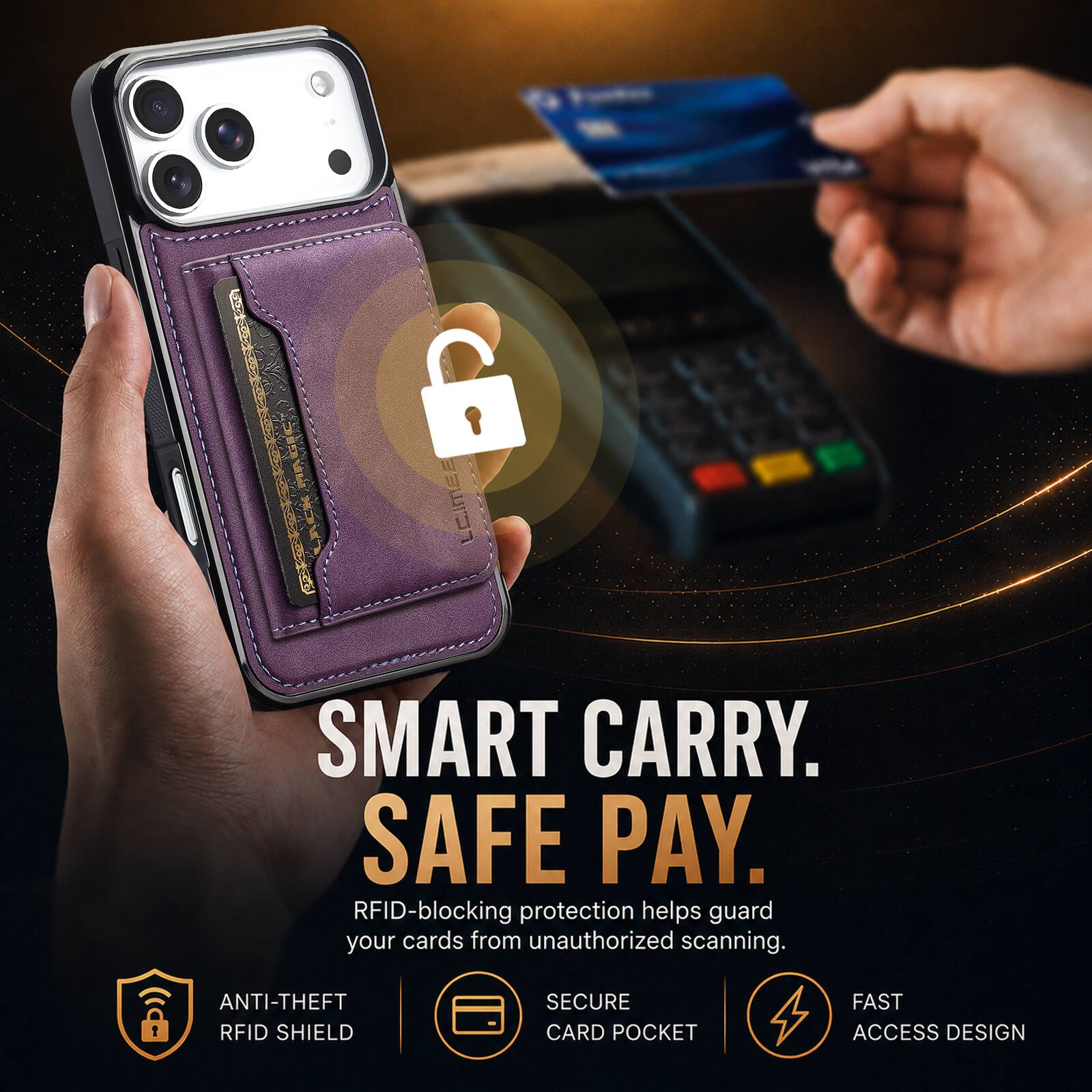 SMART CARRY. SAFE PAY.  
RFID-blocking protection helps guard your cards from unauthorized scanning.  
ANTI-THEFT RFID SHIELD  
SECURE CARD POCKET  
FAST ACCESS DESIGN
