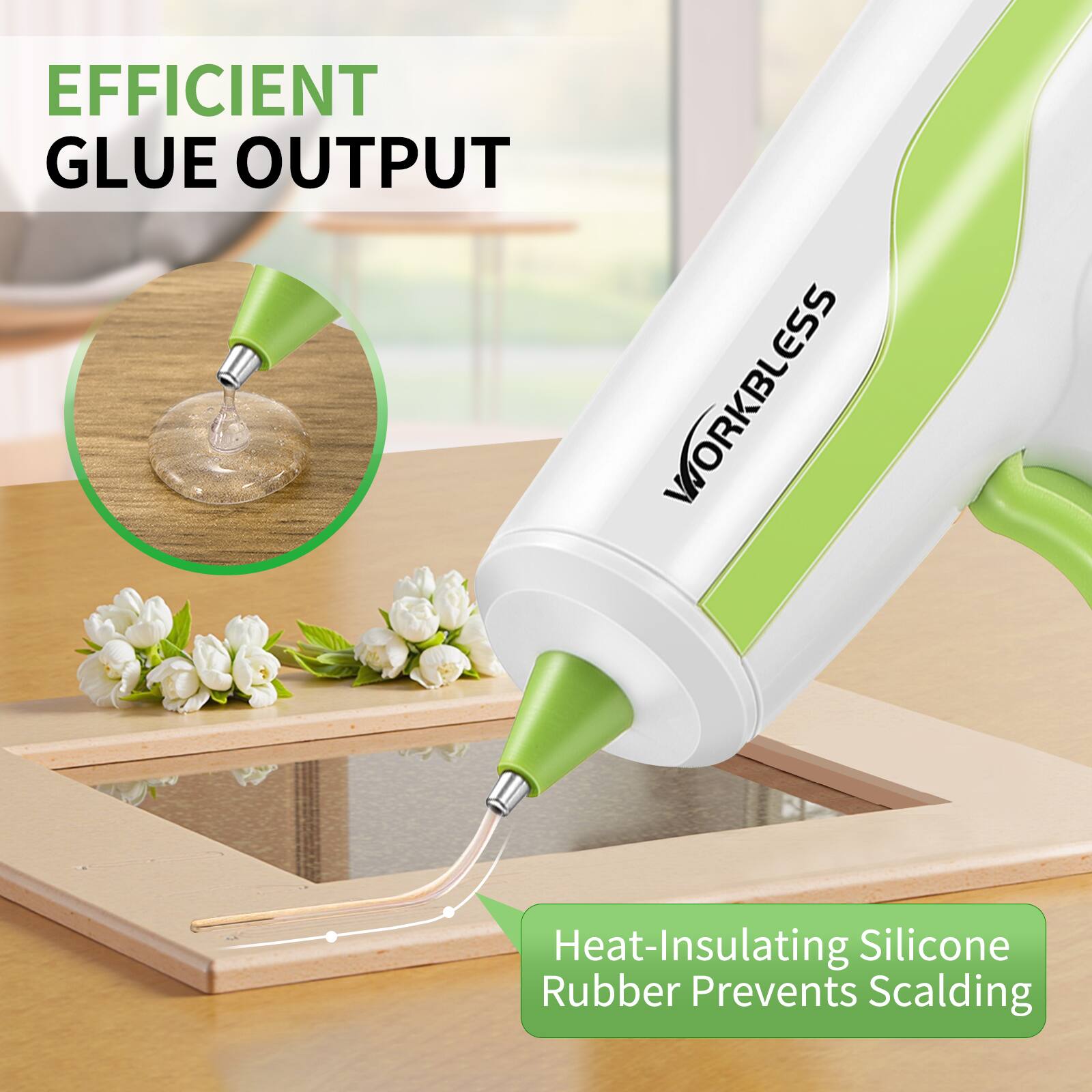 EFFICIENT GLUE OUTPUT

WORKLESS

Heat-Insulating Silicone Rubber Prevents Scalding