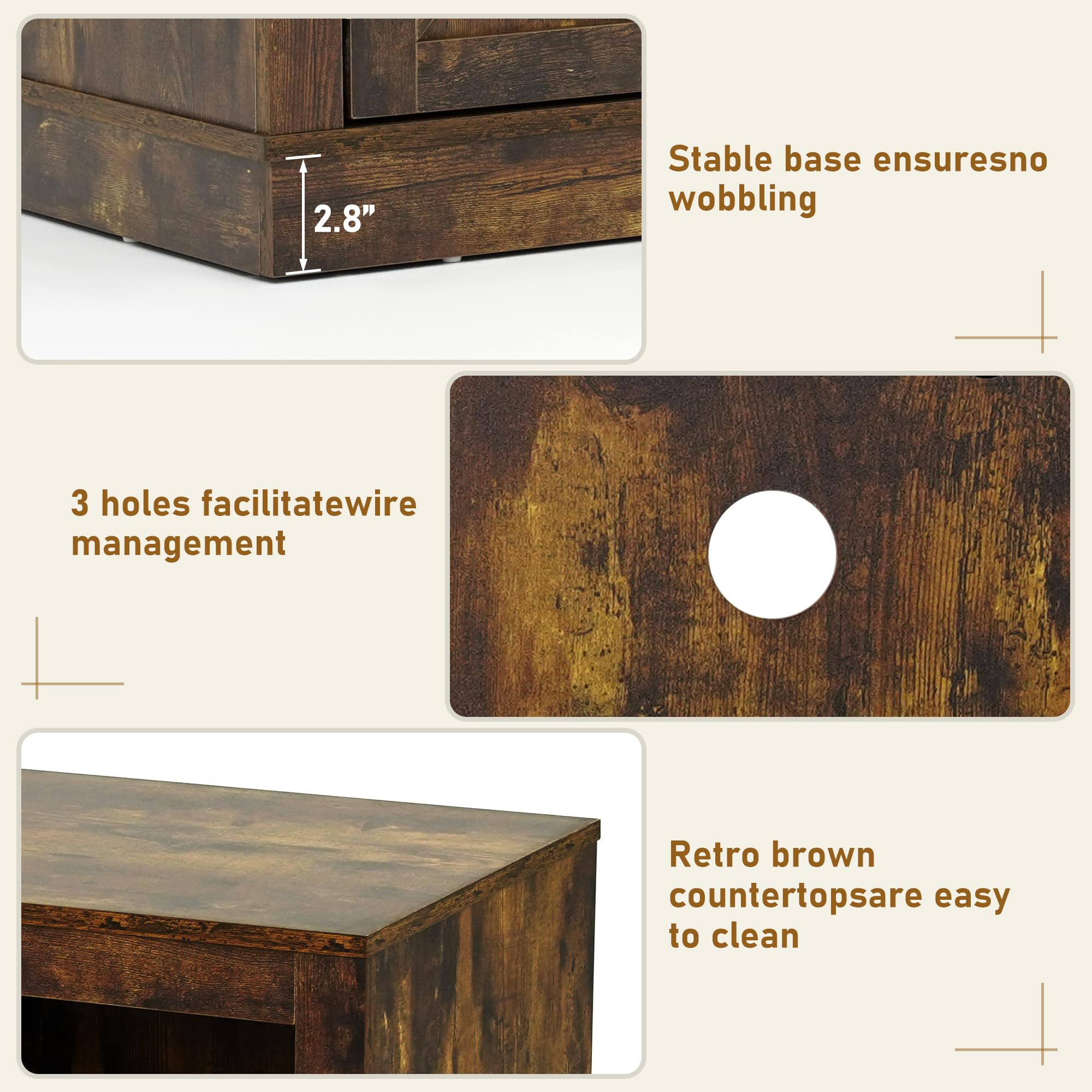 2.8" Stable base ensures no wobbling  
3 holes facilitate wire management  
Retro brown countertops are easy to clean