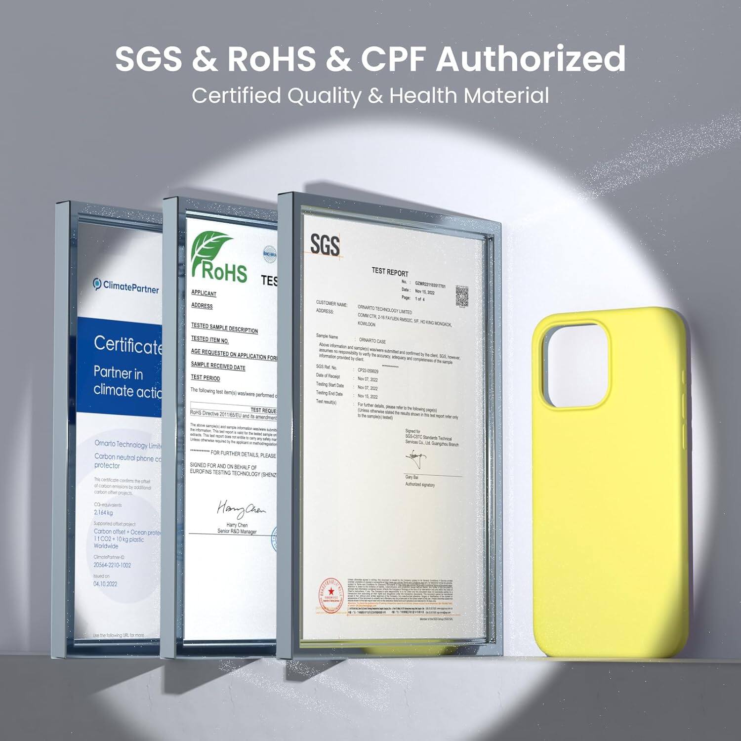 SGS & ROHS & CPF Authorized Certified Quality & Health Material

ClimatePartner Certificate
Partner in climate action
Omarto lechnology Limited
Carbon neutral phone case
2164g
Semvecote
Canor ofer Oceor CTN BCCO 1da plote Worhuate

RoHS TES
APPLICANT ADDRESS
TESTED SAMPLE DESCRIPTION
TEST PERIOD
MEGUESTIR APPLICATION FOR
SAMPLE REGENE2
IAS
TEST PERIOD
Miowig
an
wes
petmec
hue
TEAI
Smetive 3
I
~ DRAURTHO DETALE PULAUE
SIGNED
REHALT
O LUROFNE
TESTING
LOHNO.OO
SEN
Hanga rn han
Serwa
A mewr
SGS TEST REPORT
1a
GUTOMEN
RE ARIE
COMN
OMOON
S
1 &
B
T
D
1
N
Sours
r
de
Sarpna
to
Sa
Anu
we
3014-2210
0
me
103000