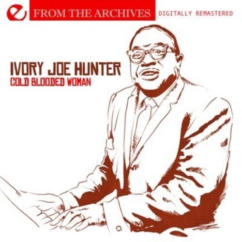 Ivory Joe Hunter - Cold Blooded Woman: From the Archives   - COMPACT DISCS [CD] price history on PriceWatchPro