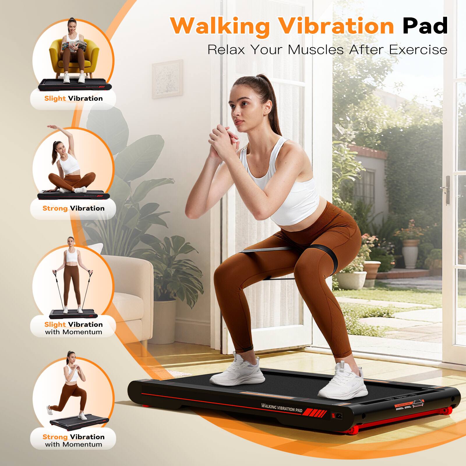 Walking Vibration Pad  
Relax Your Muscles After Exercise  

- Slight Vibration  
- Strong Vibration  
- Slight Vibration with Momentum  
- Strong Vibration with Momentum