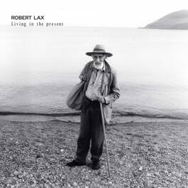 Robert Lax - Living In The Present - VINYL LP