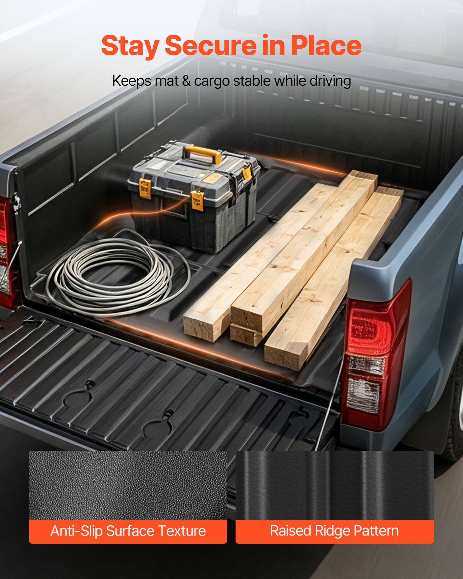 Stay Secure in Place  
Keeps mat & cargo stable while driving  
Anti-Slip Surface Texture  
Raised Ridge Pattern