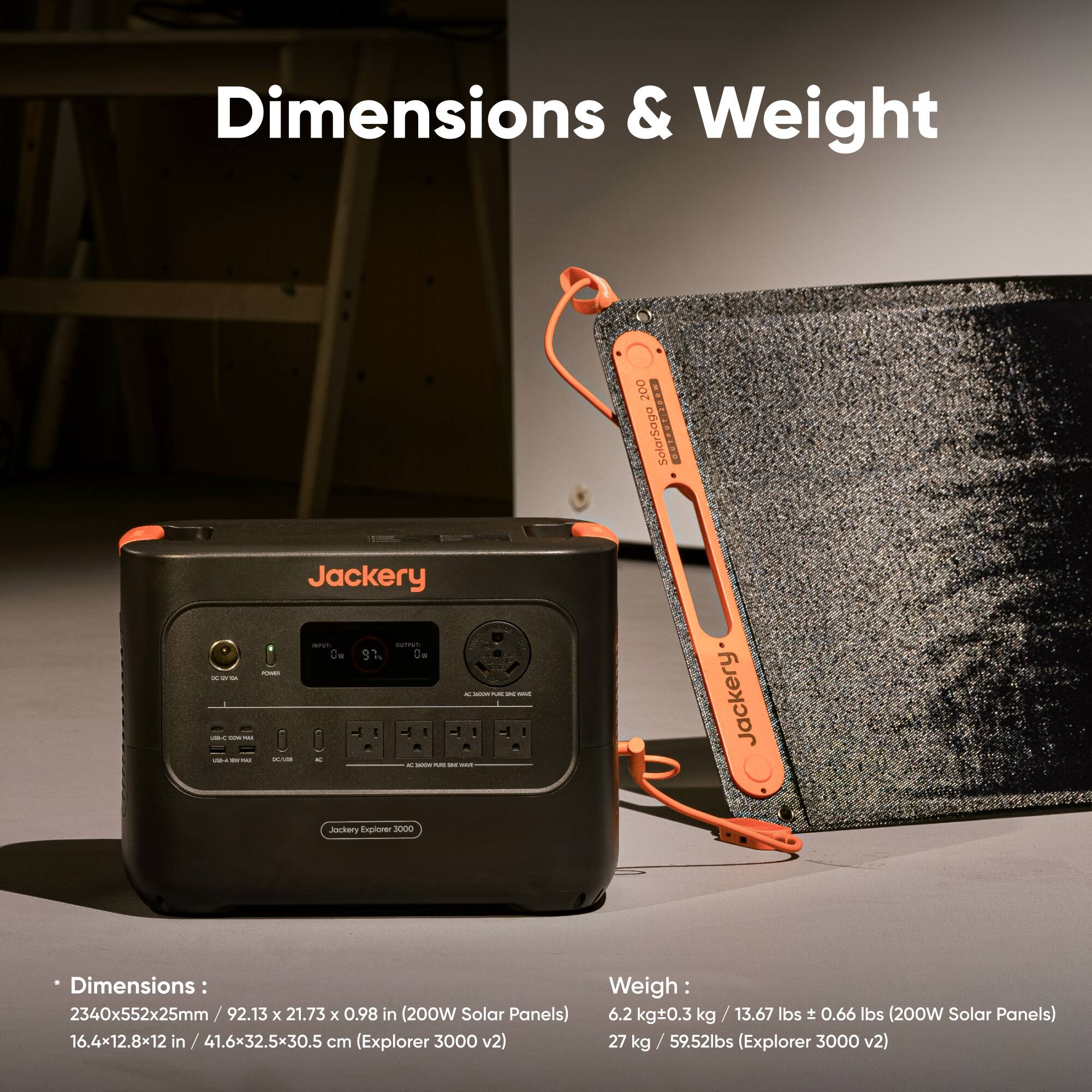 Dimensions & Weight

Dimensions:
2340x552x25mm / 92.13 x 21.73 x 0.98 in (200W Solar Panels)
16.4x12.8x12 in / 41.6x32.5x30.5 cm (Explorer 3000 v2)

Weight:
6.2 kg ± 0.3 kg / 13.67 lbs ± 0.66 lbs (200W Solar Panels)
27 kg / 59.52 lbs (Explorer 3000 v2)