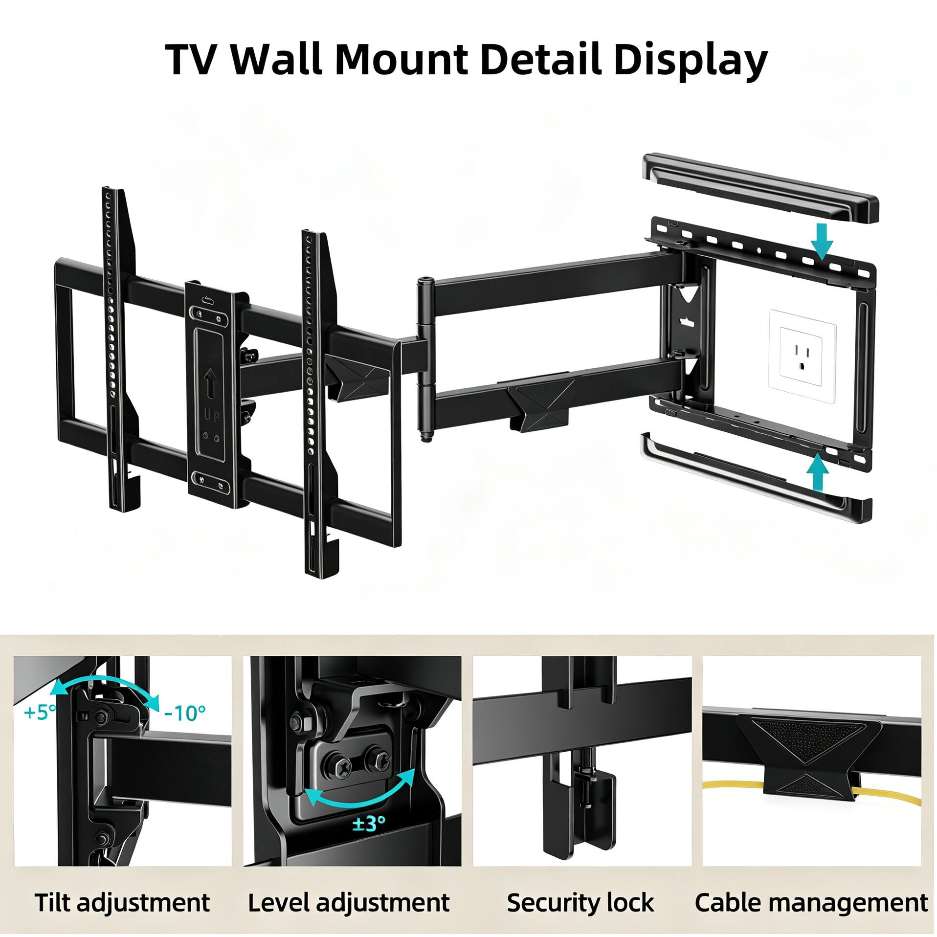 TV Wall Mount Detail Display

+5°
-10°
±3°

Tilt adjustment
Level adjustment
Security lock
Cable management