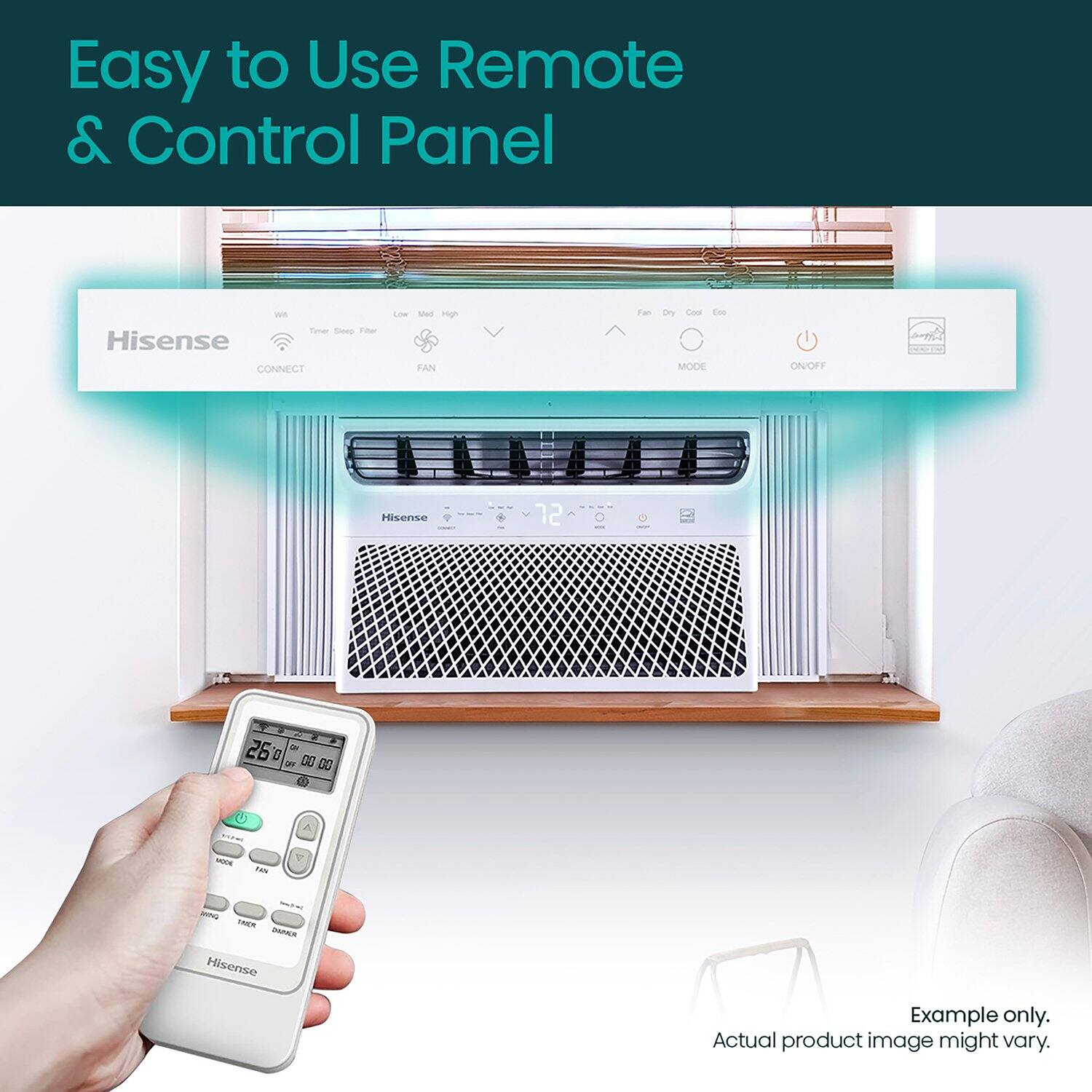 Easy to Use Remote & Control Panel

Hisense CONNECT LOW Md - FAN Fan Co Eo MODE ONOFF Hisense 72 26 Dn W 0000 - FEN B TN BAN Hisense

Example only. Actual product image might vary.