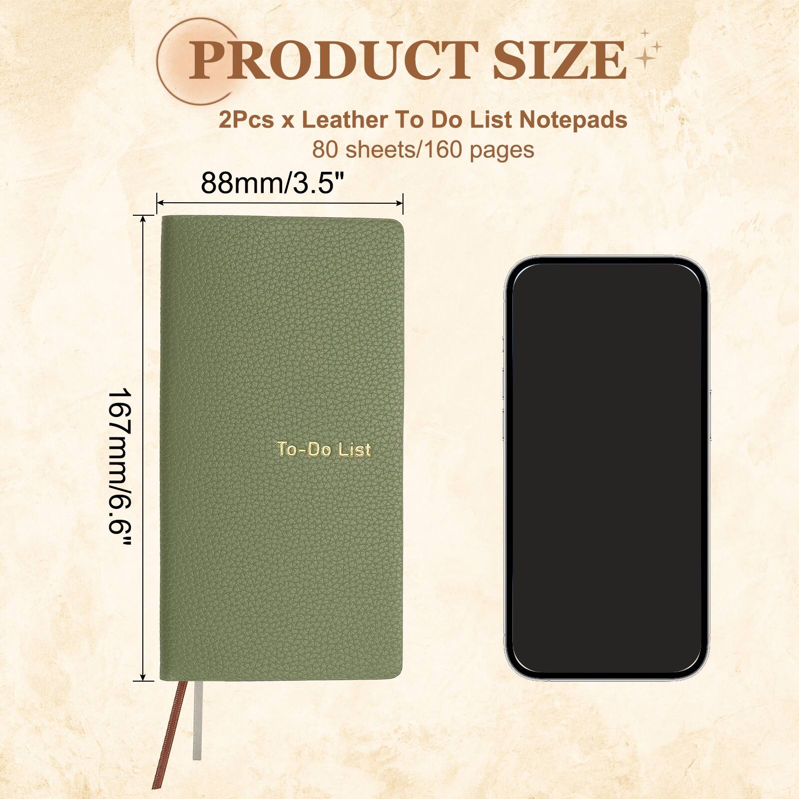 PRODUCT SIZE  
2Pcs x Leather To Do List Notepads  
80 sheets/160 pages  
88mm/3.5" x 167mm/6.6"