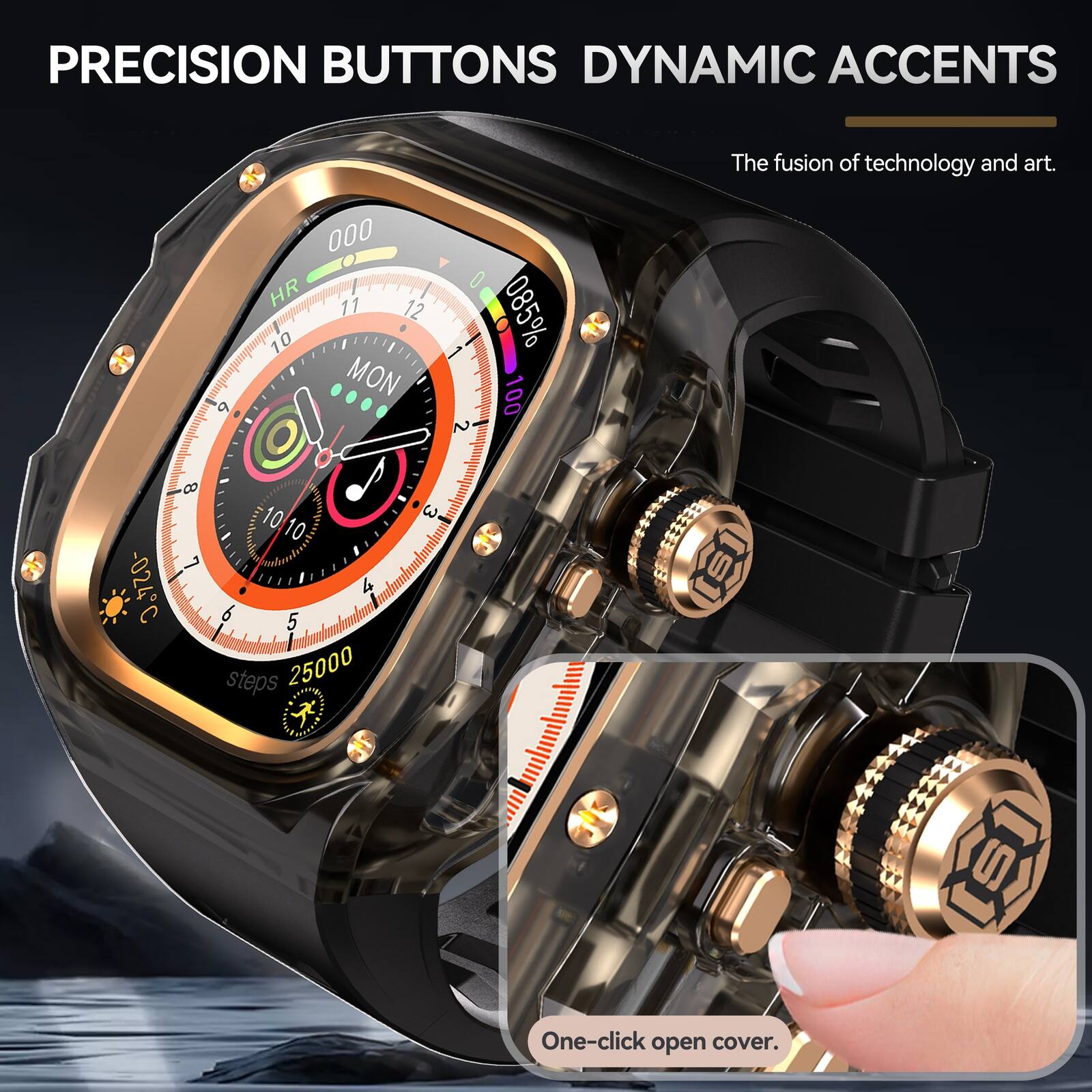 PRECISION BUTTONS DYNAMIC ACCENTS  
The fusion of technology and art.  

9 000 HR  
11 12 10 MON  
2 085% 100  
8 10 10 7  
-024C 4 C  
6 5 steps 25000  

One-click open cover.