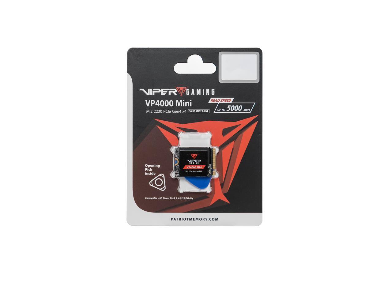 NIPER GAMING VP4000 Mini  
M.2 2230 PCIe Gen4 x4 SOLID STATE DRIVE  
READ SPEED UP TO 5000 MB/s  

Opening Pick inside  
Compatible with Steam Deck & ASUS ROG Ally  

PATRIOTMEMORY.COM