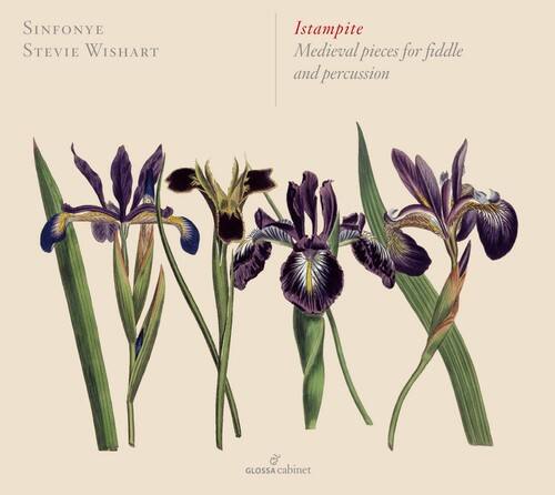 Sinfonye  
Stevie Wishart  

Istampite  
Medieval pieces for fiddle and percussion  

GLOSSA cabinet