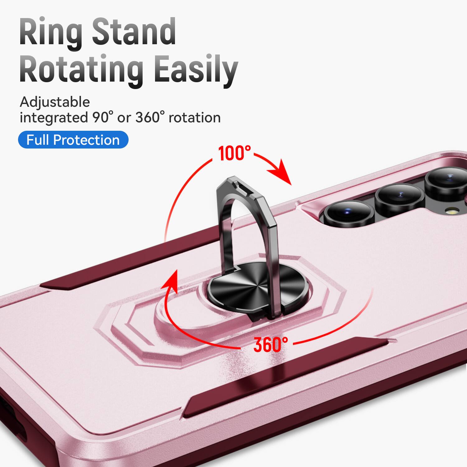 Ring Stand Rotating Easily  
Adjustable integrated 90° or 360° rotation  
Full Protection