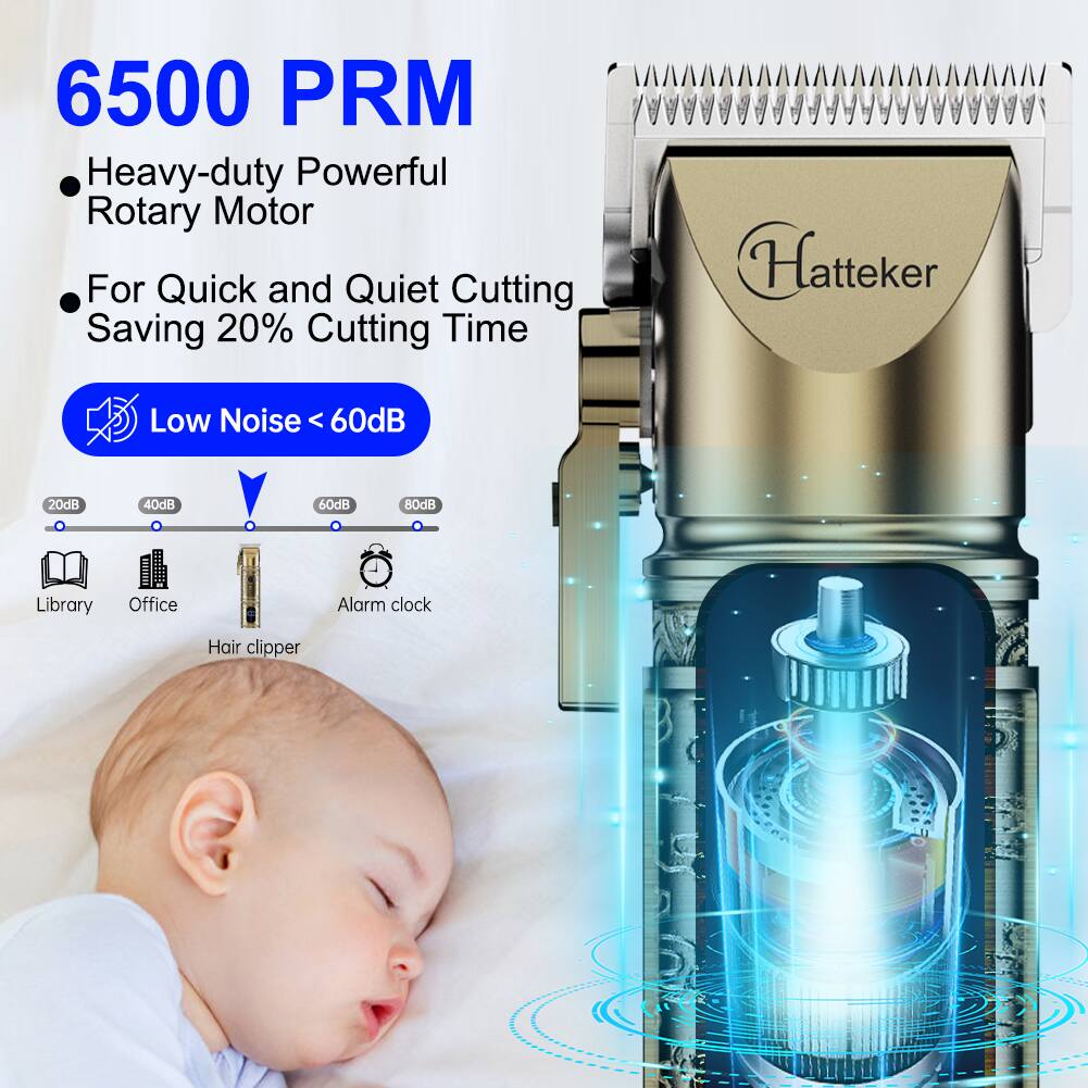 6500 PRM Heavy-duty Powerful Rotary Motor For Quick and Quiet Cutting Saving 20% Cutting Time

Hatteker

Low Noise < 60dB

20dB 40dB 60dB 80dB

Library Office Alarm clock Hair clipper